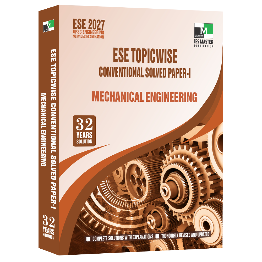 ESE 2027-Mechanical Engineering ESE Topicwise Conventional Solved Paper-I