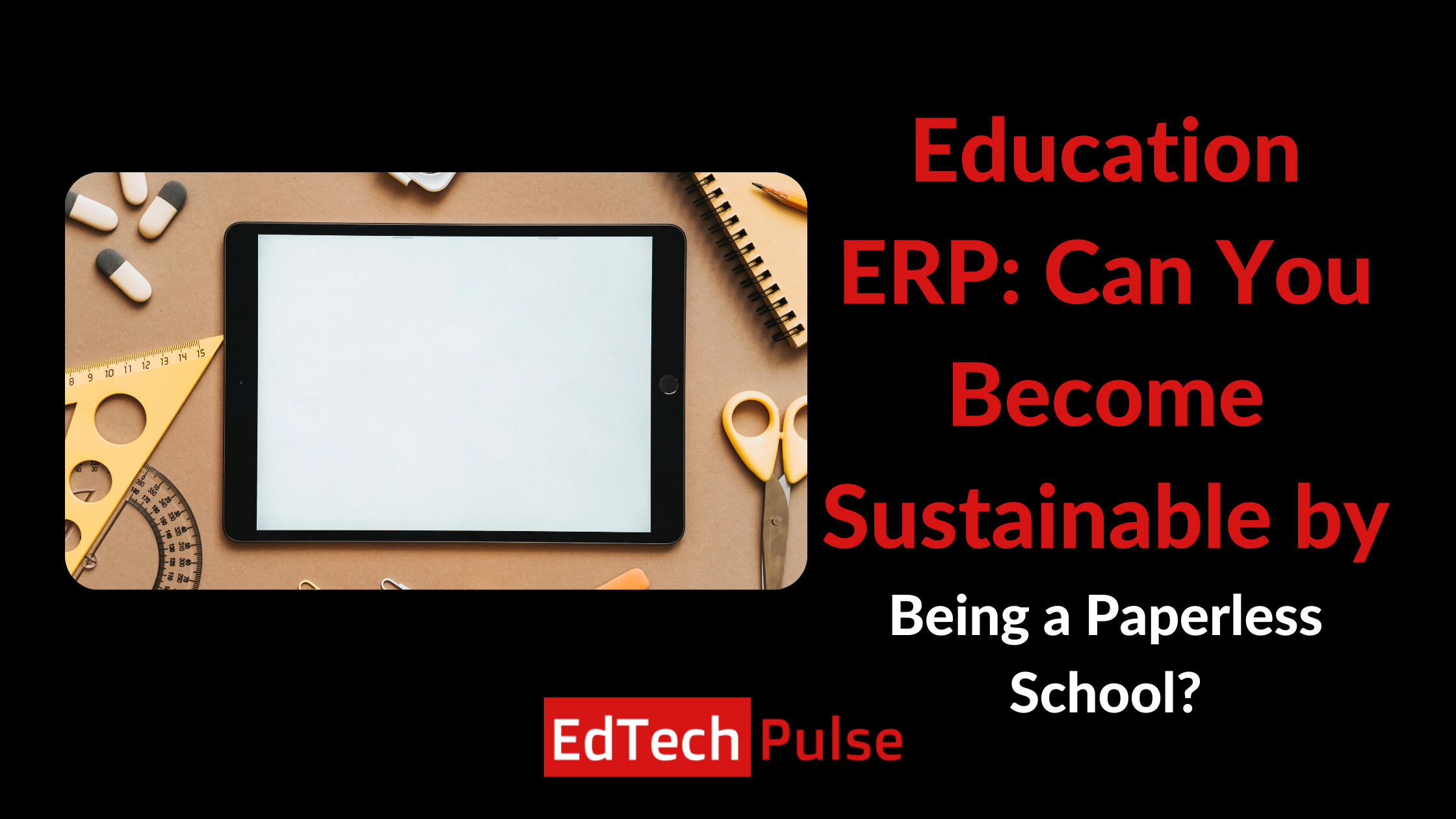 Education ERP Can You Sustainable by Being a Paperless School