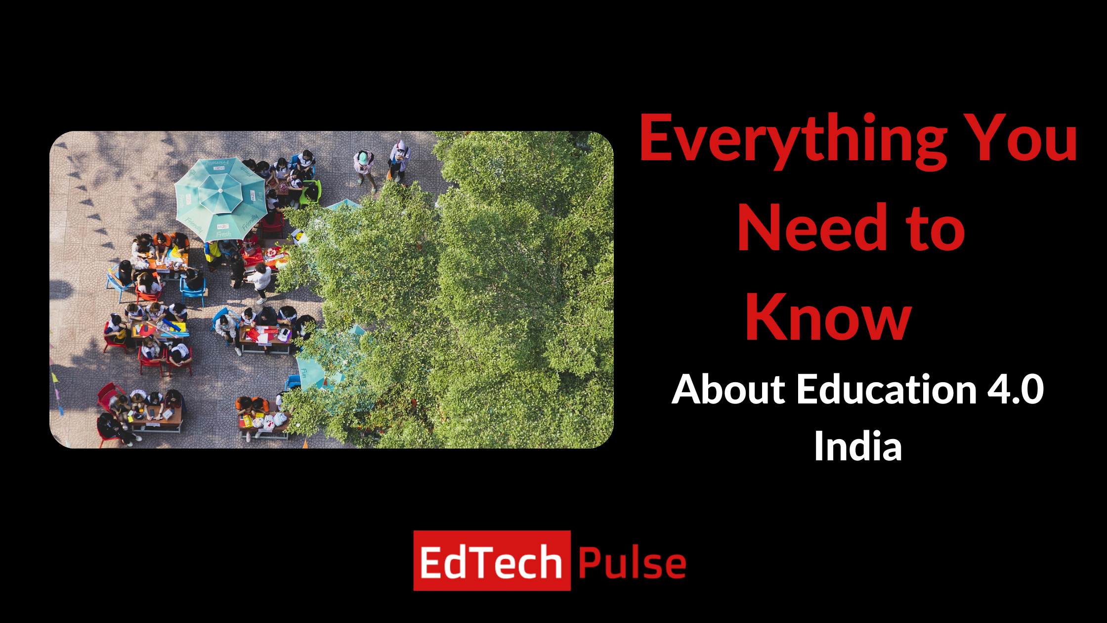 Everything You Need to Know About Education 4.0 India