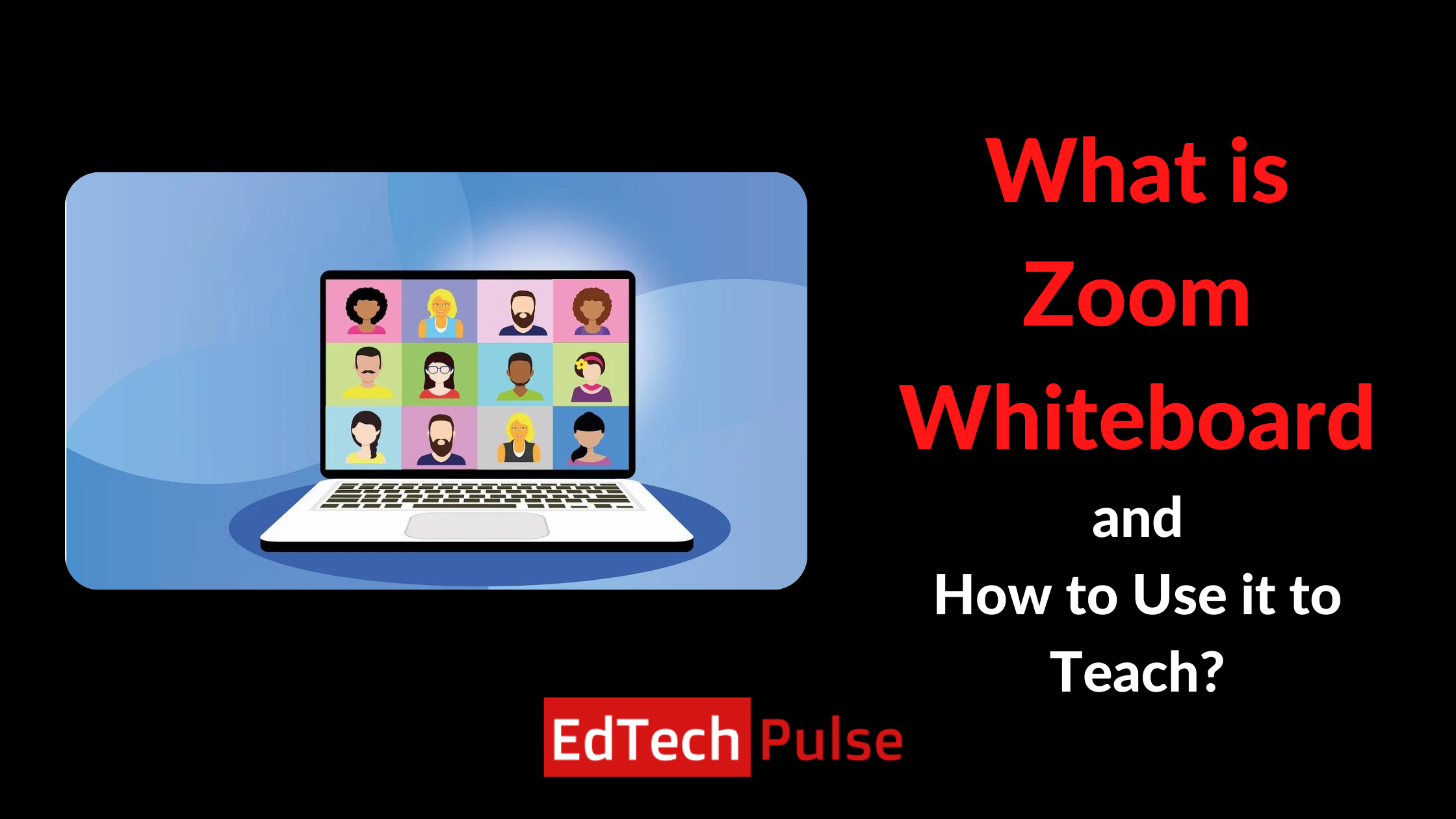 What is Zoom Whiteboard and How to Use it to Teach? Edtech Pulse