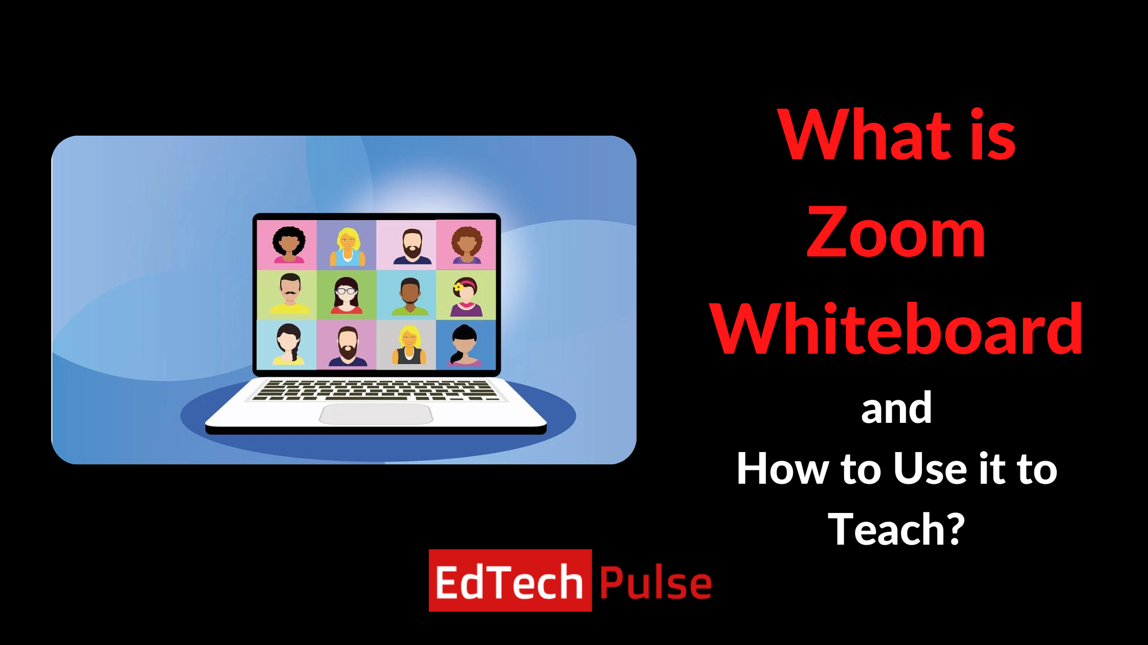 What Is Zoom Whiteboard And How To Use It To Teach Edtech Pulse