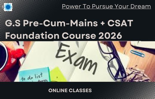 G.S Pre-cum-mains + CSAT foundation course 2026 (Online)