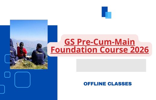 G.S Pre-cum-mains foundation course (Offline)