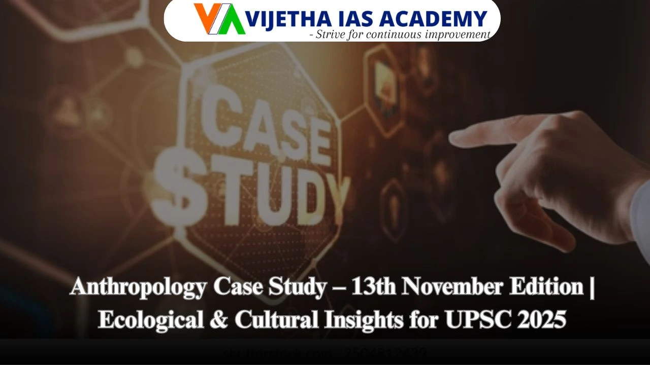 Anthropology Case Studies 13th November Edition