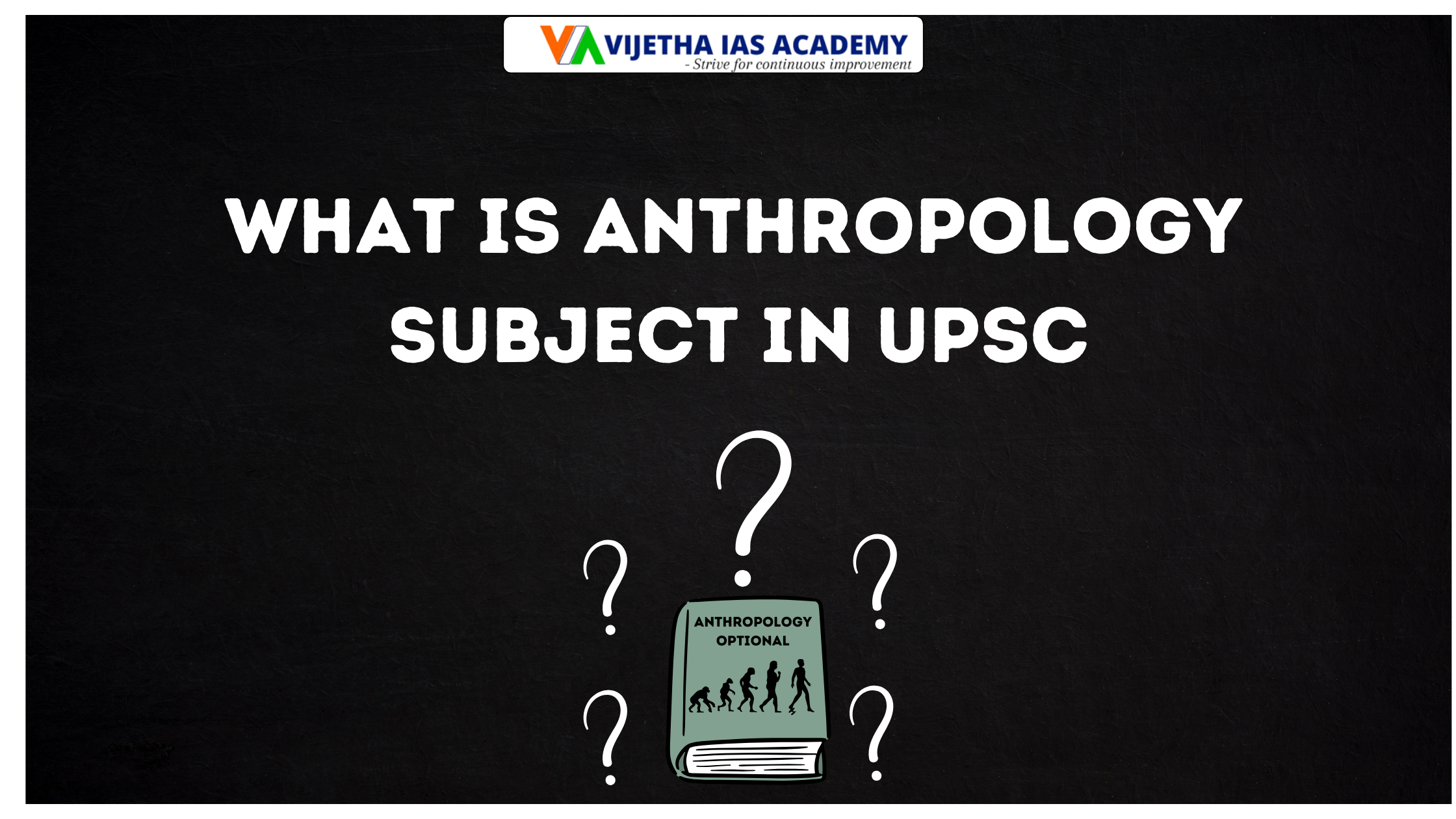 What is Anthropology Subject in UPSC?