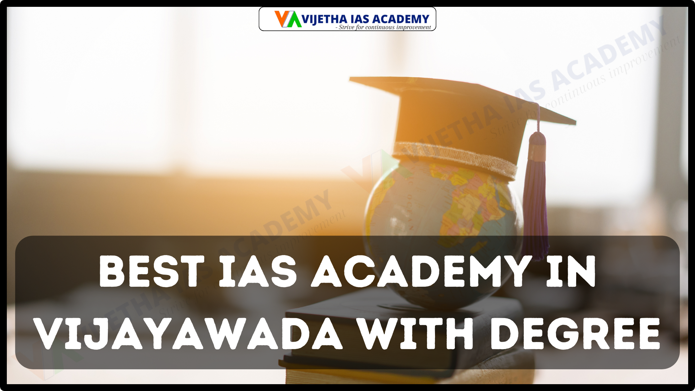 Best IAS Academy In Vijayawada With Degree