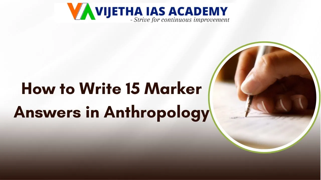 How to Write 15 Marker Answers in Anthropology