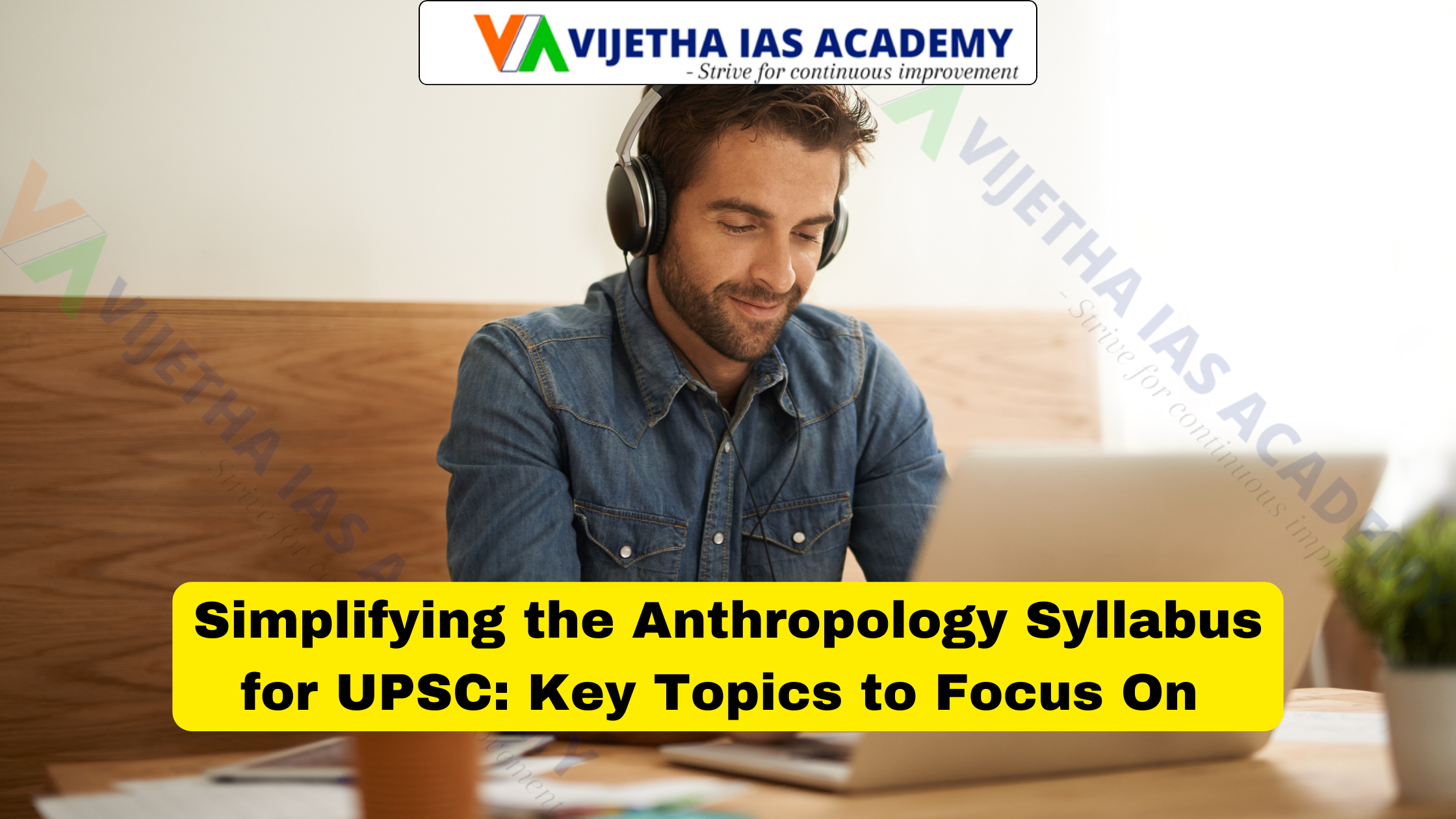 Simplifying the Anthropology Syllabus for UPSC: Key Topics to Focus On