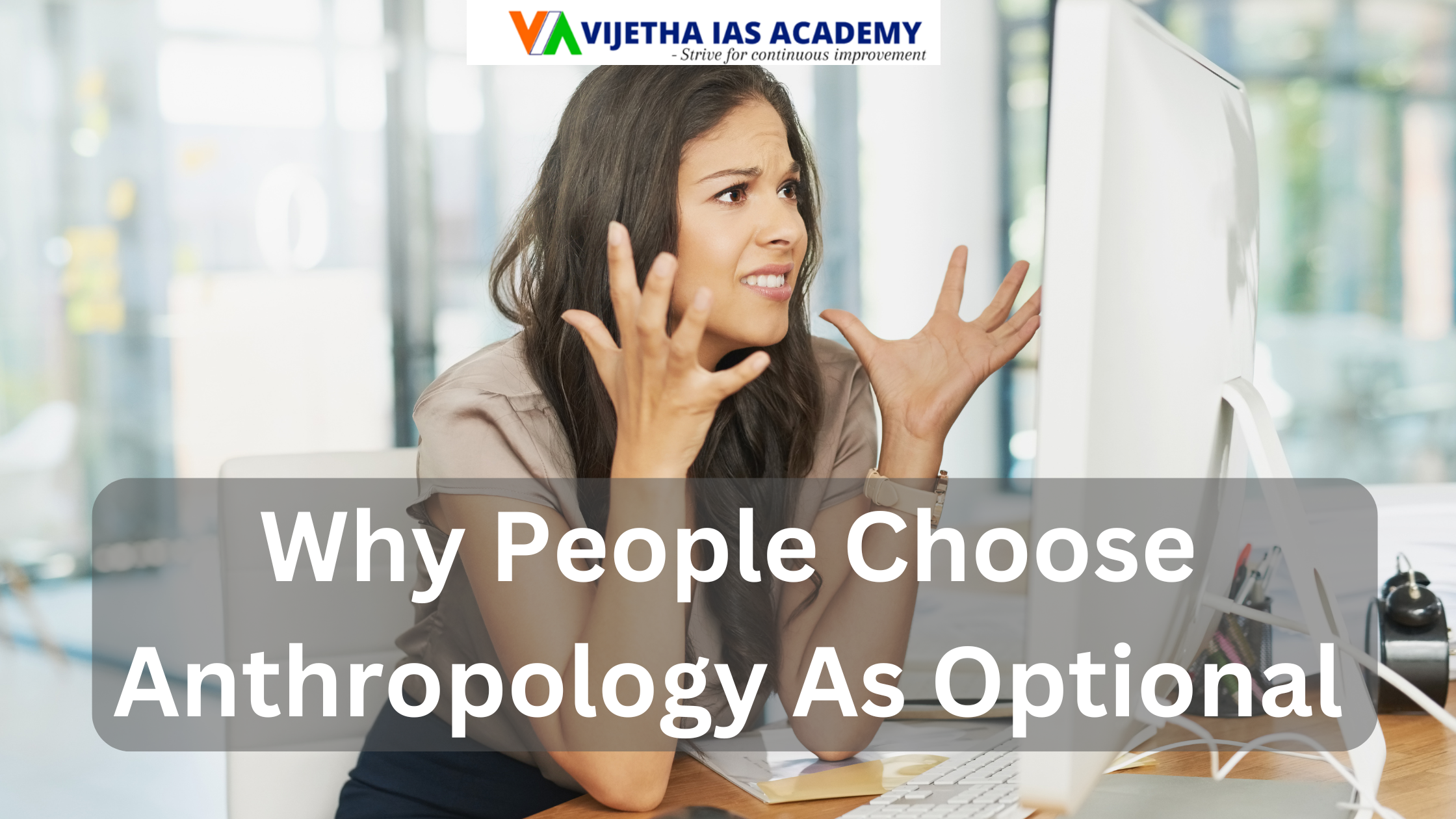 Why People Choose Anthropology As Optional?
