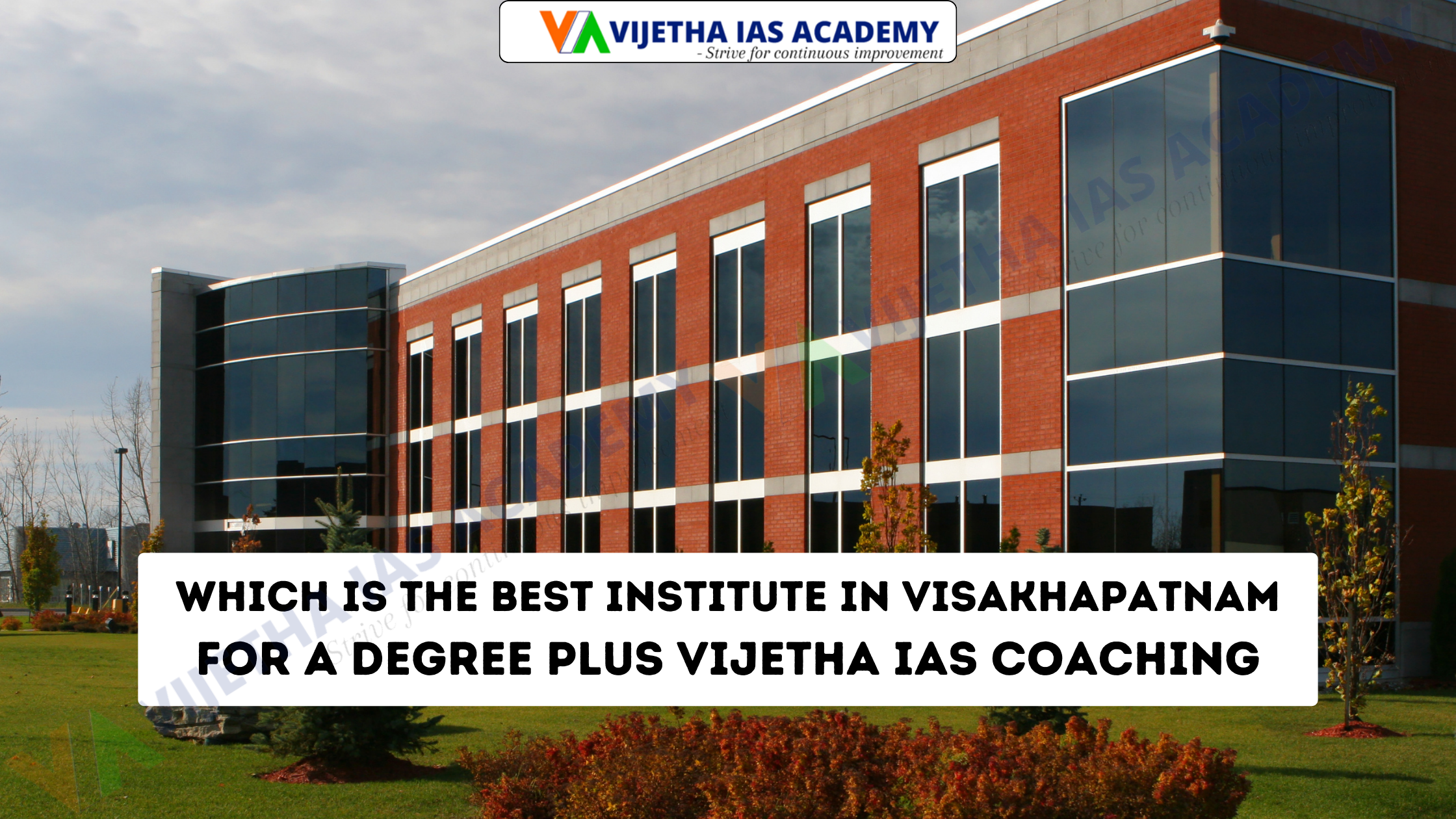 Which Is The Best Institute In Visakhapatnam For A Degree plus Vijetha Ias Coaching?