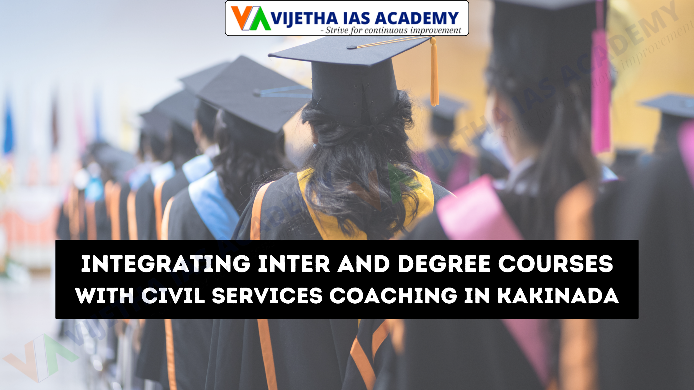 Integrating Inter And Degree Courses With Civil Services Coaching in Kakinada