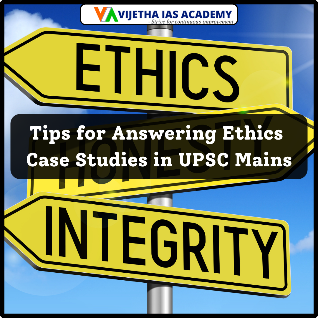 Tips for Answering Ethics Case Studies in UPSC Mains