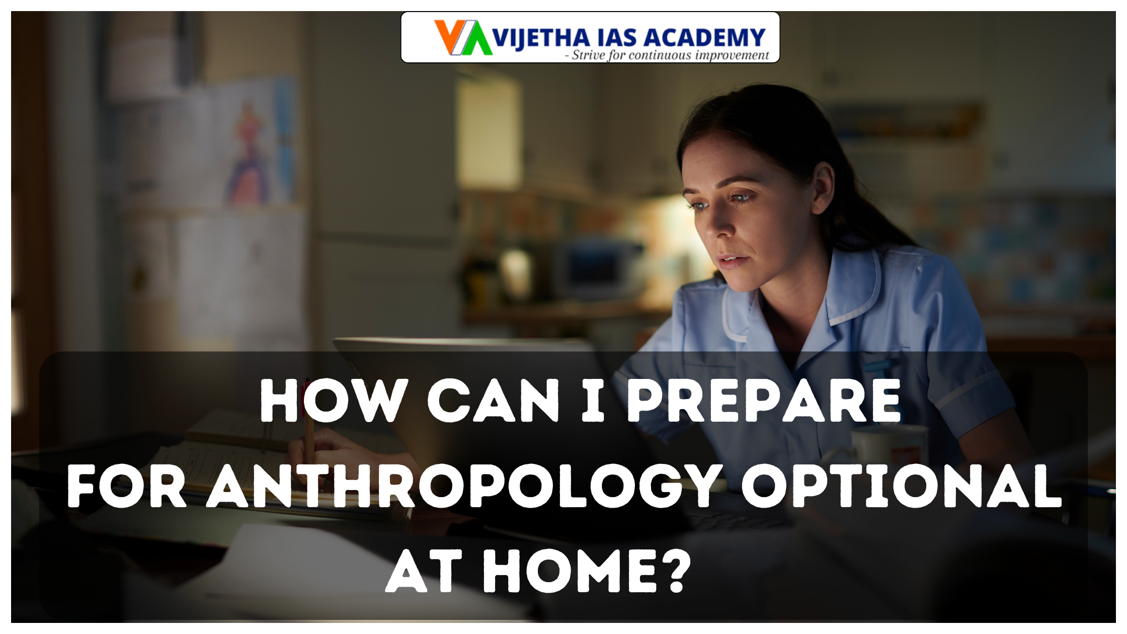 How to Prepare for Anthropology Optional at Home