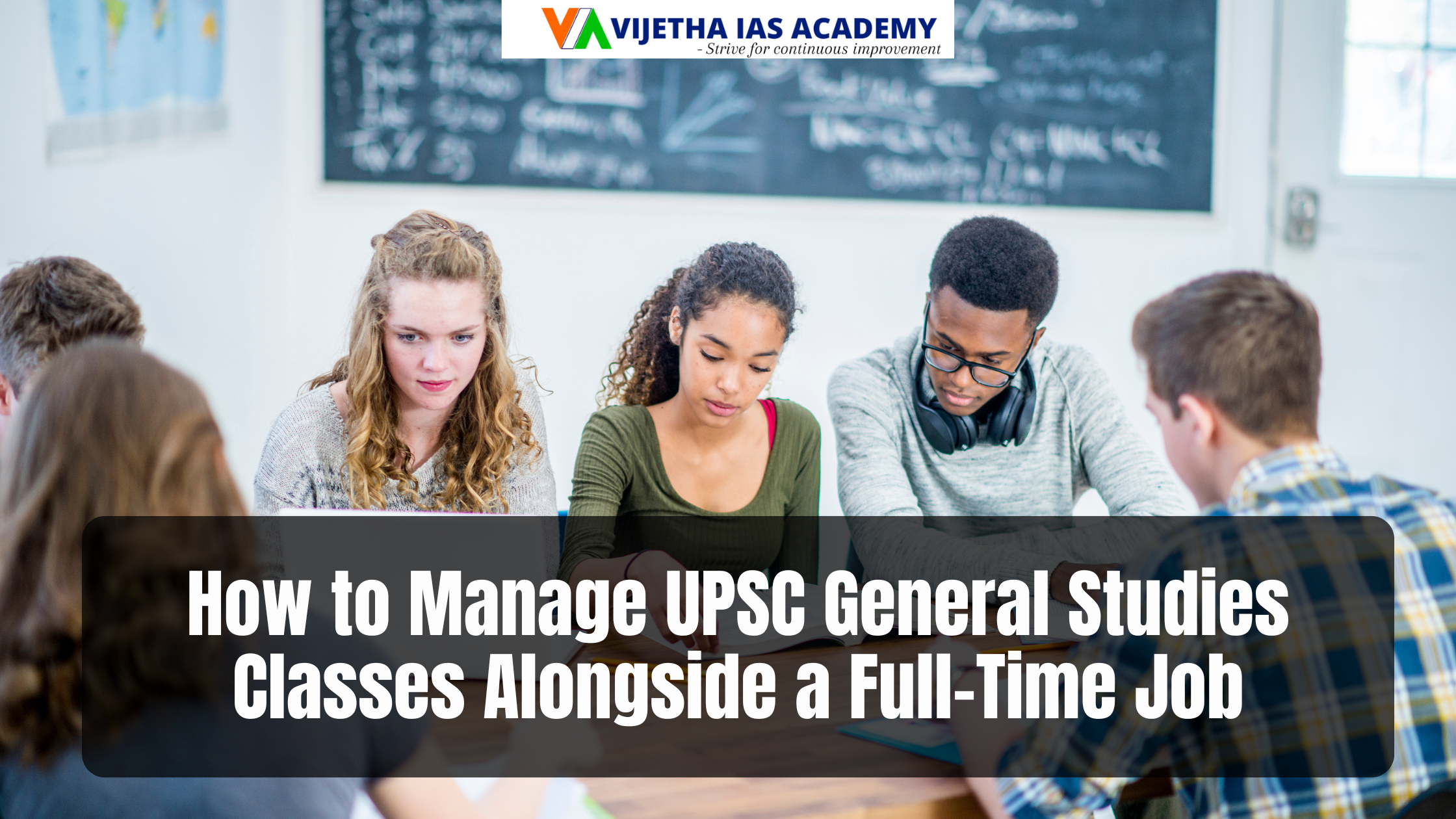 How to Manage UPSC General Studies Classes Alongside a Full-Time Job