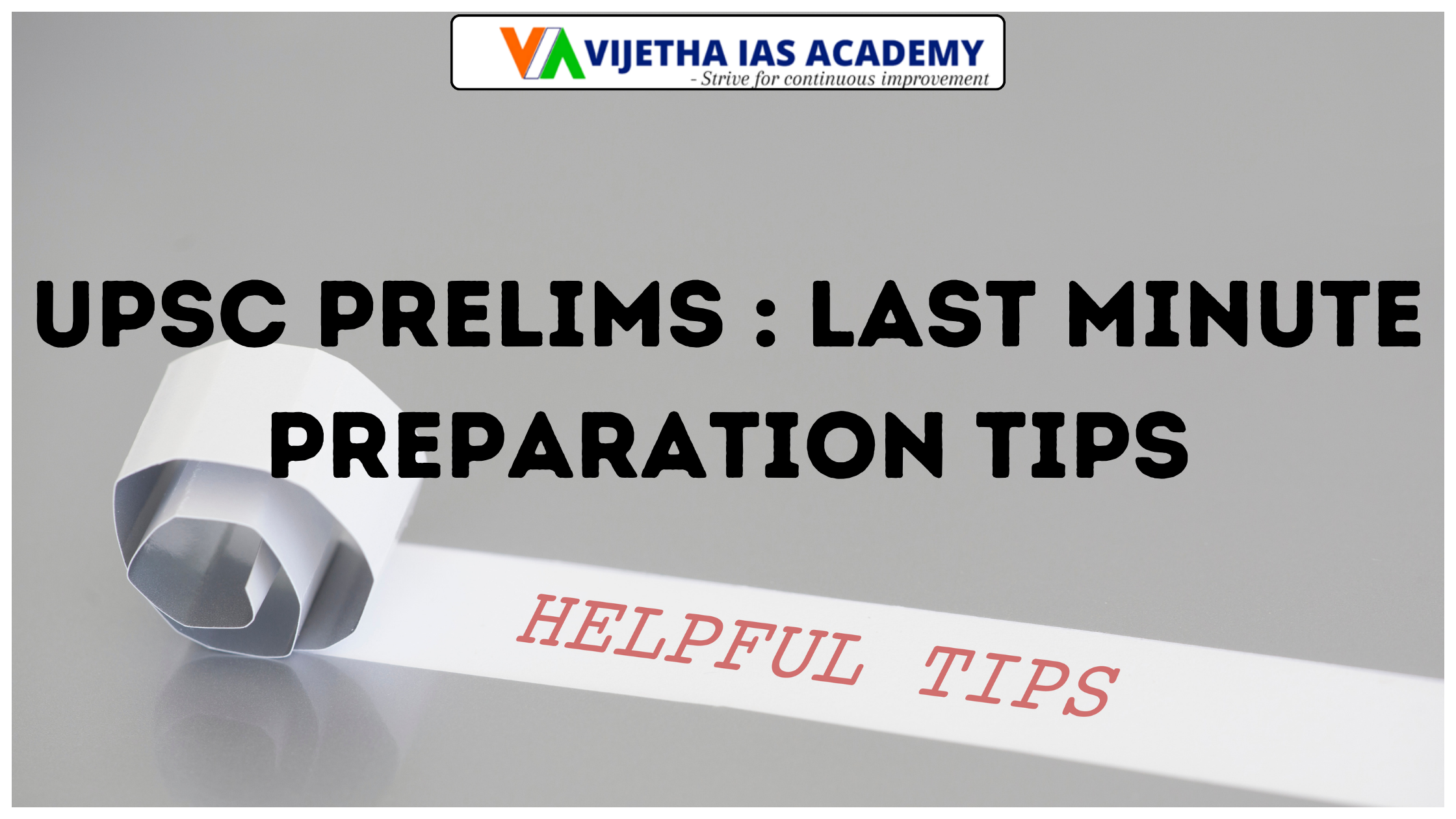 UPSC Prelims: Last Minute Preparation Tips