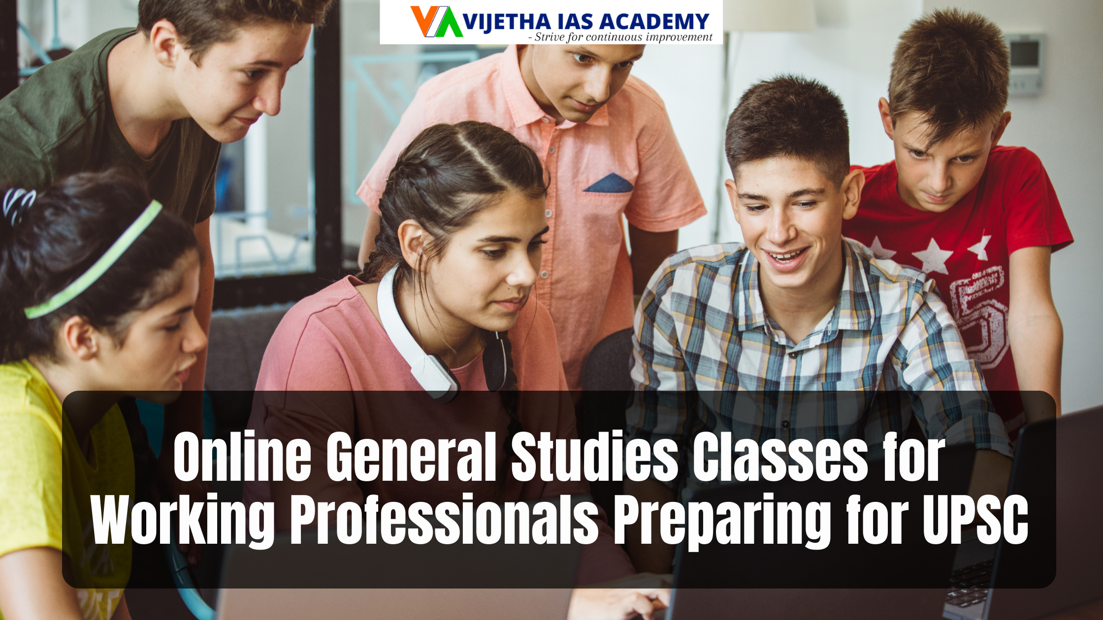 Online General Studies Classes for Working Professionals Preparing for UPSC