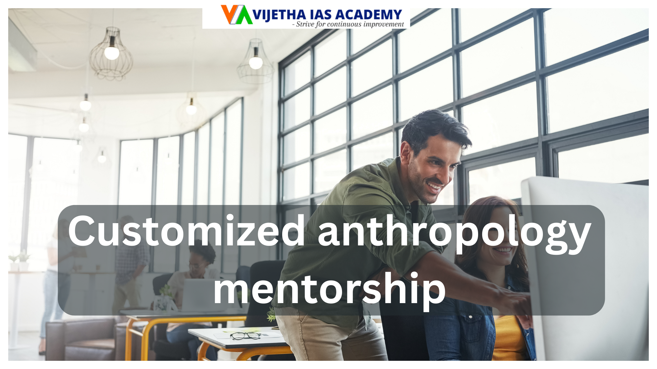 Customized anthropology mentorship