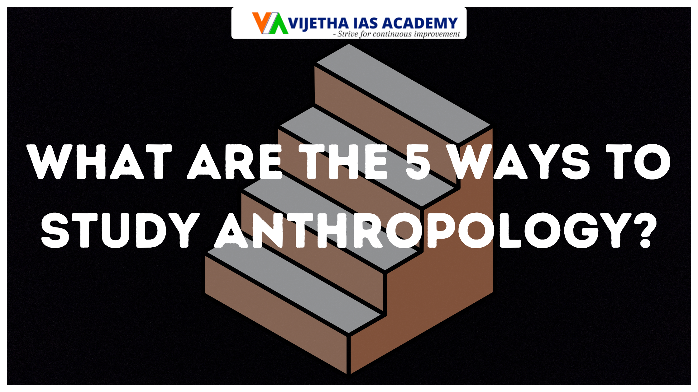 What Are the 5 Ways to Study Anthropology?