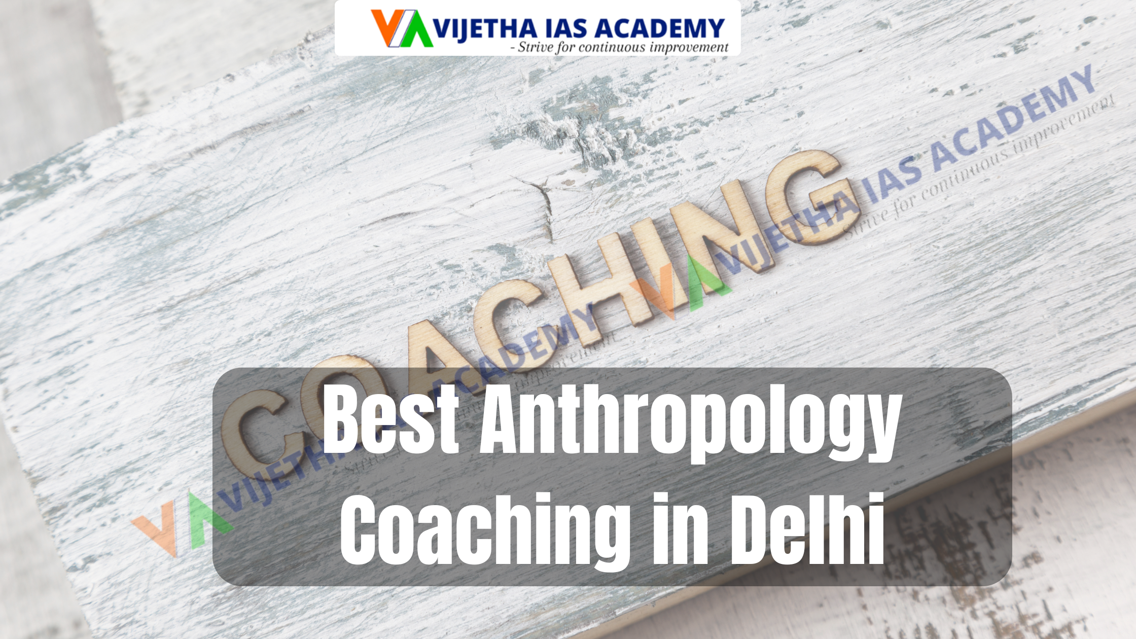 Best Anthropology Coaching in Delhi | Success with Vijetha IAS Academy