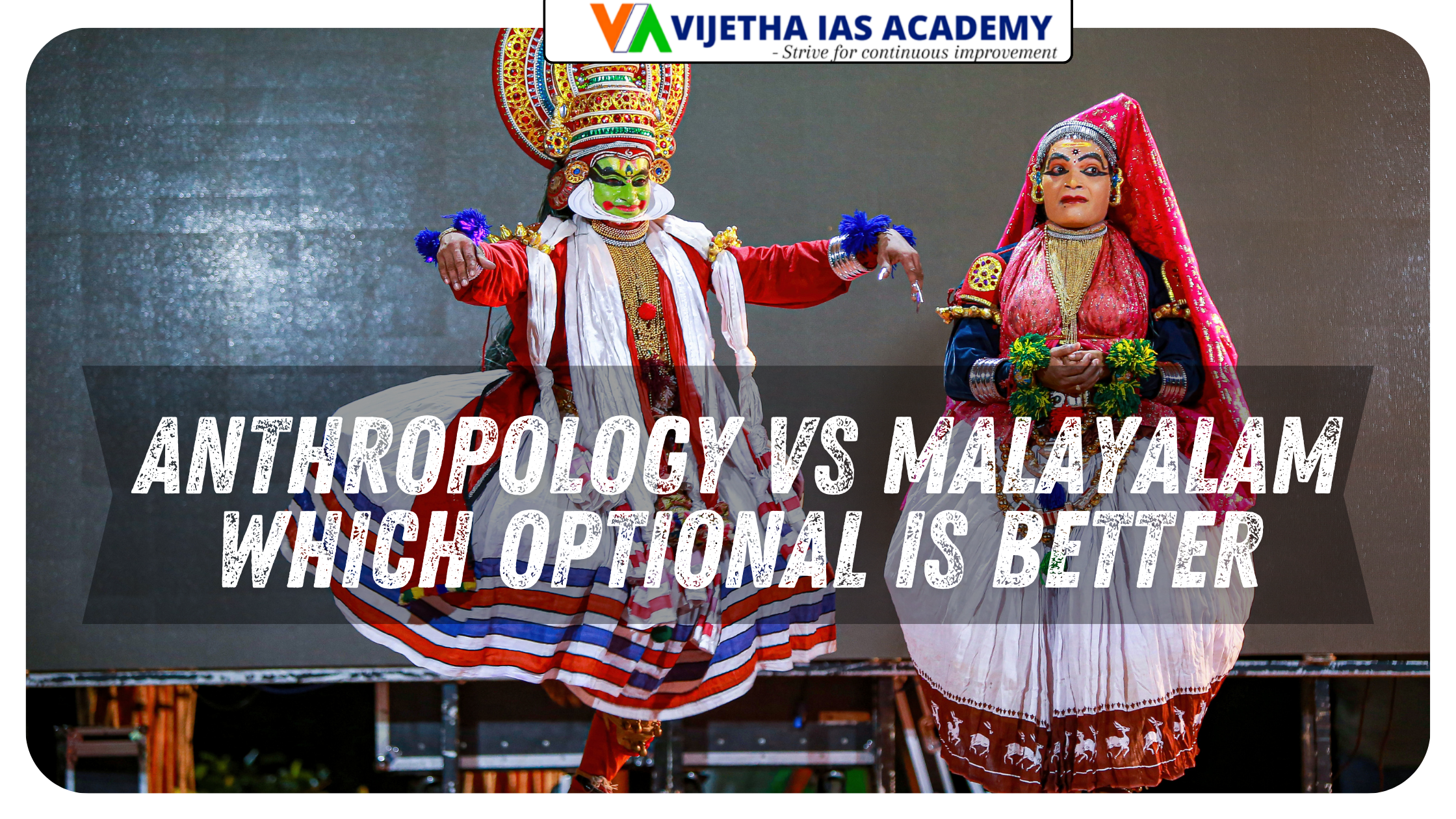 Anthropology vs Malayalam : Which Optional is Better?