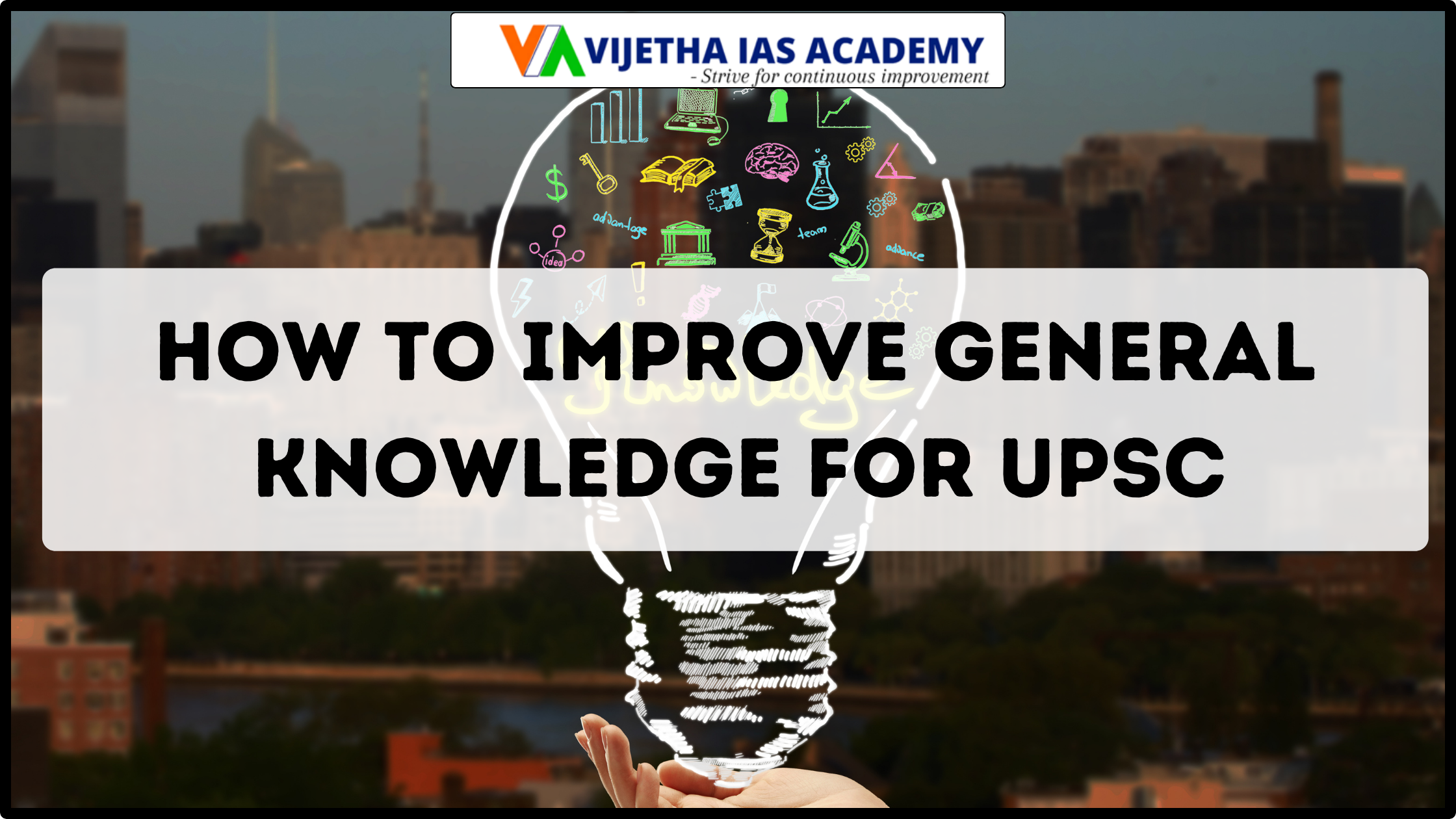 How to Improve General Knowledge for UPSC