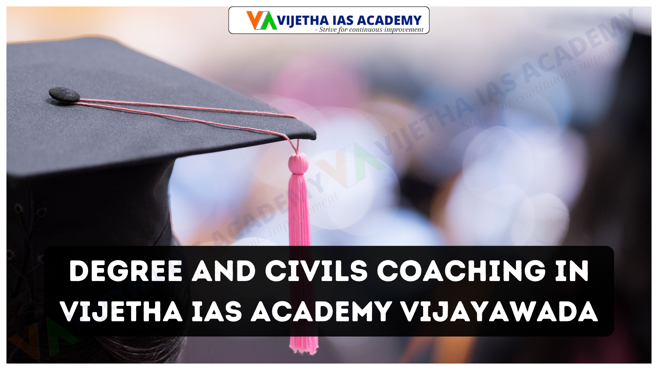 Degree and Civils Coaching in Vijetha IAS Academy Vijayawada