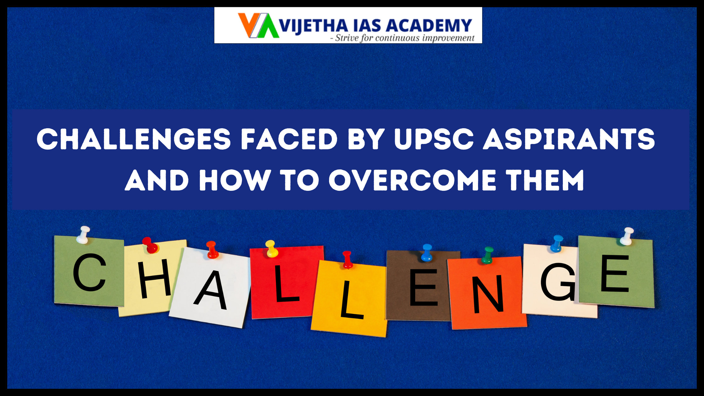 Challenges Faced by UPSC Aspirants and How to Overcome Them