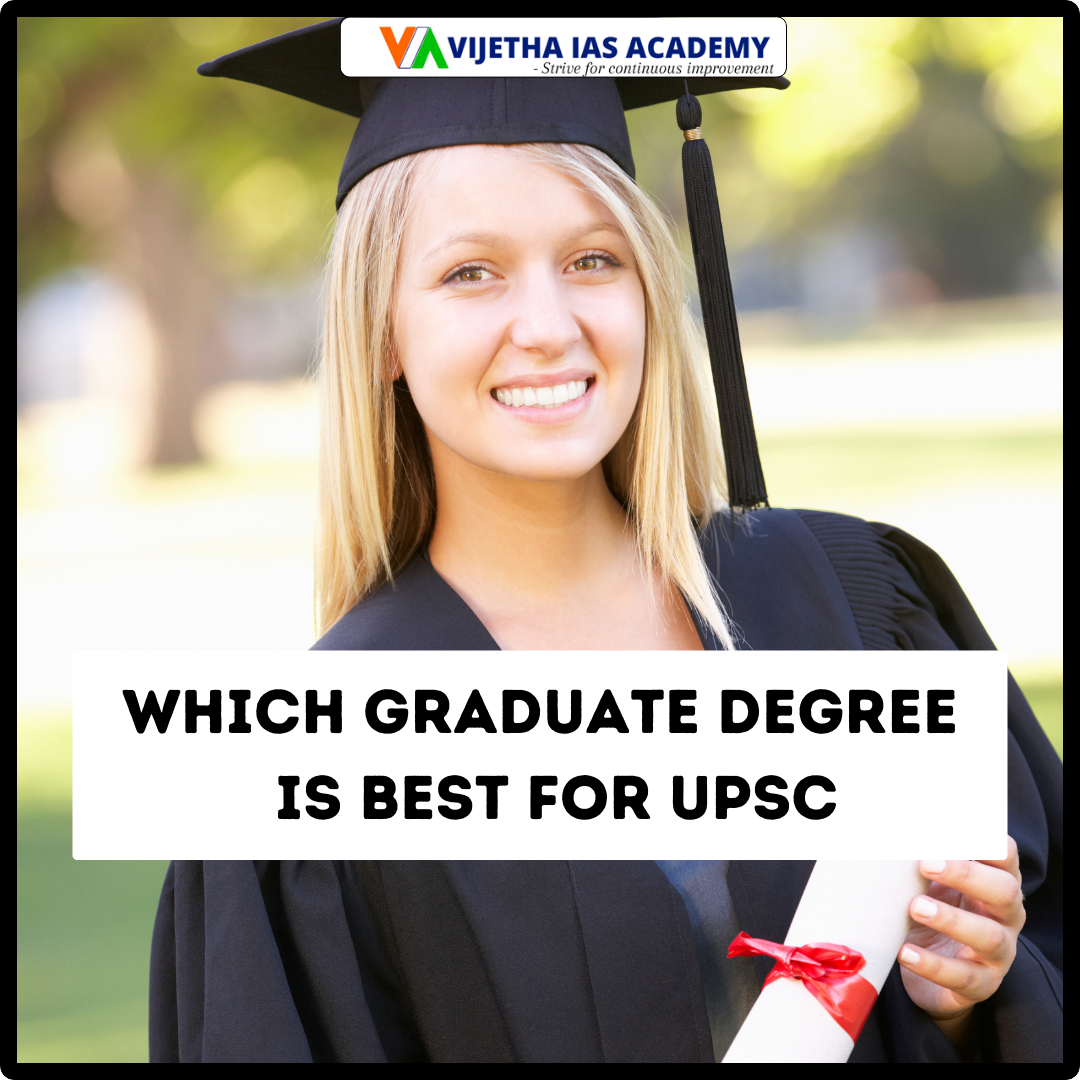 which-graduate-degree-is-best-for-upsc-vijetha-ias-academy