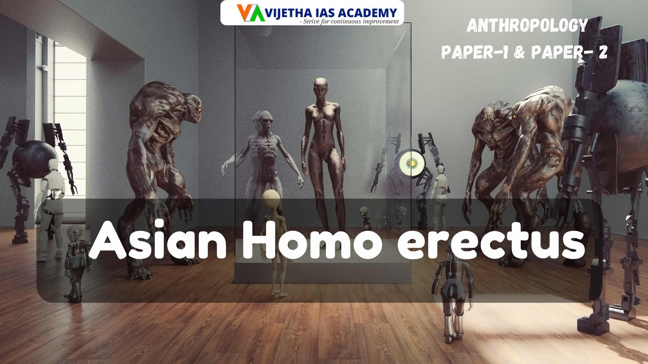 Asian Homo erectus? Explained for UPSC | Vijetha IAS Academy