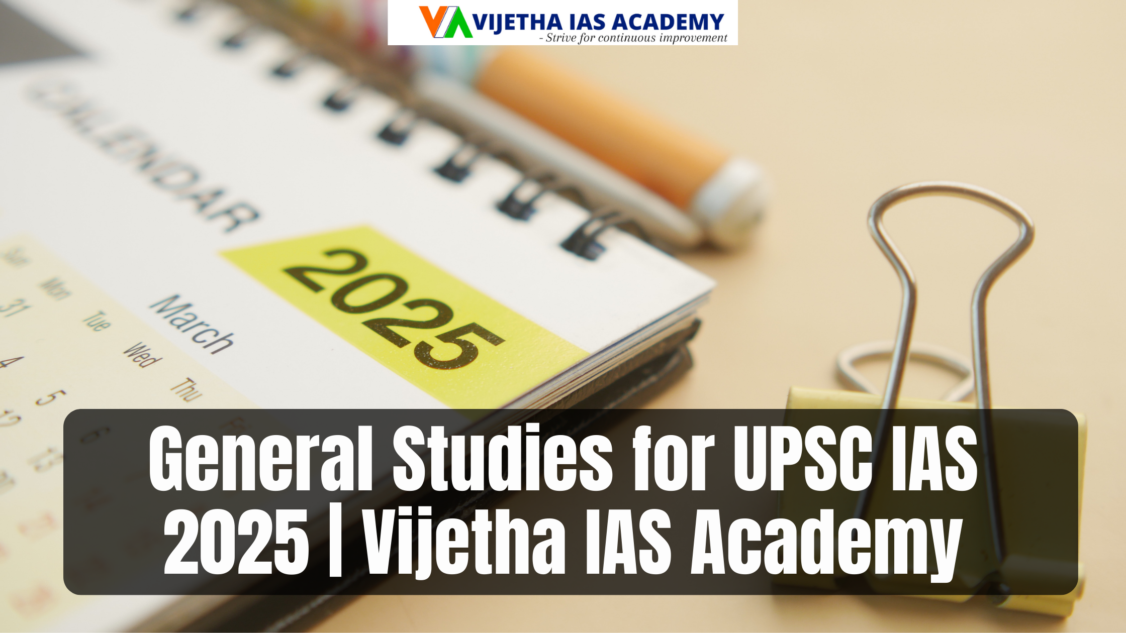 General Studies for UPSC IAS 2025 | Vijetha IAS Academy