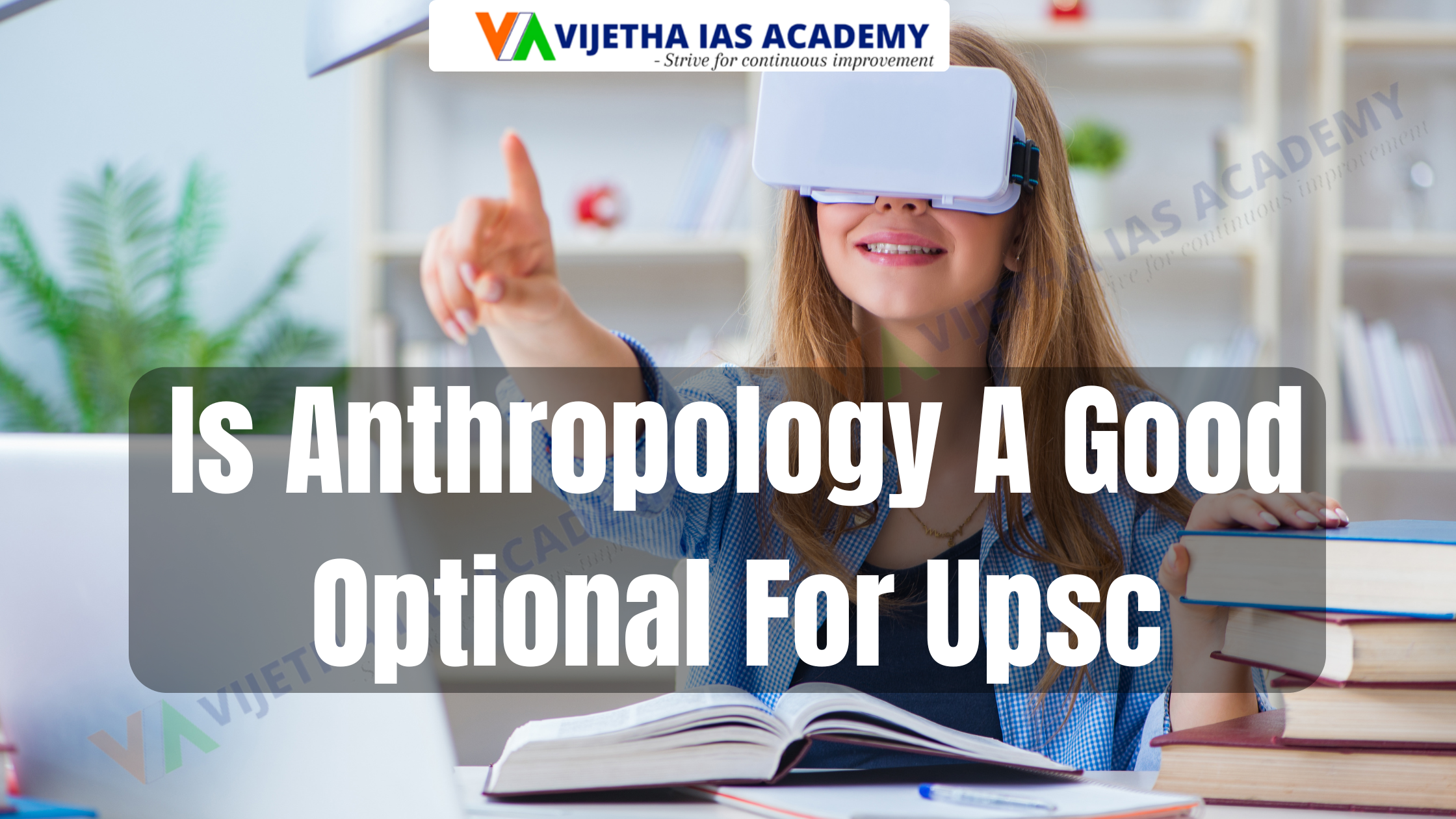 Is Anthropology A Good Optional For Upsc | Sucess with Vijetha IAS Academy