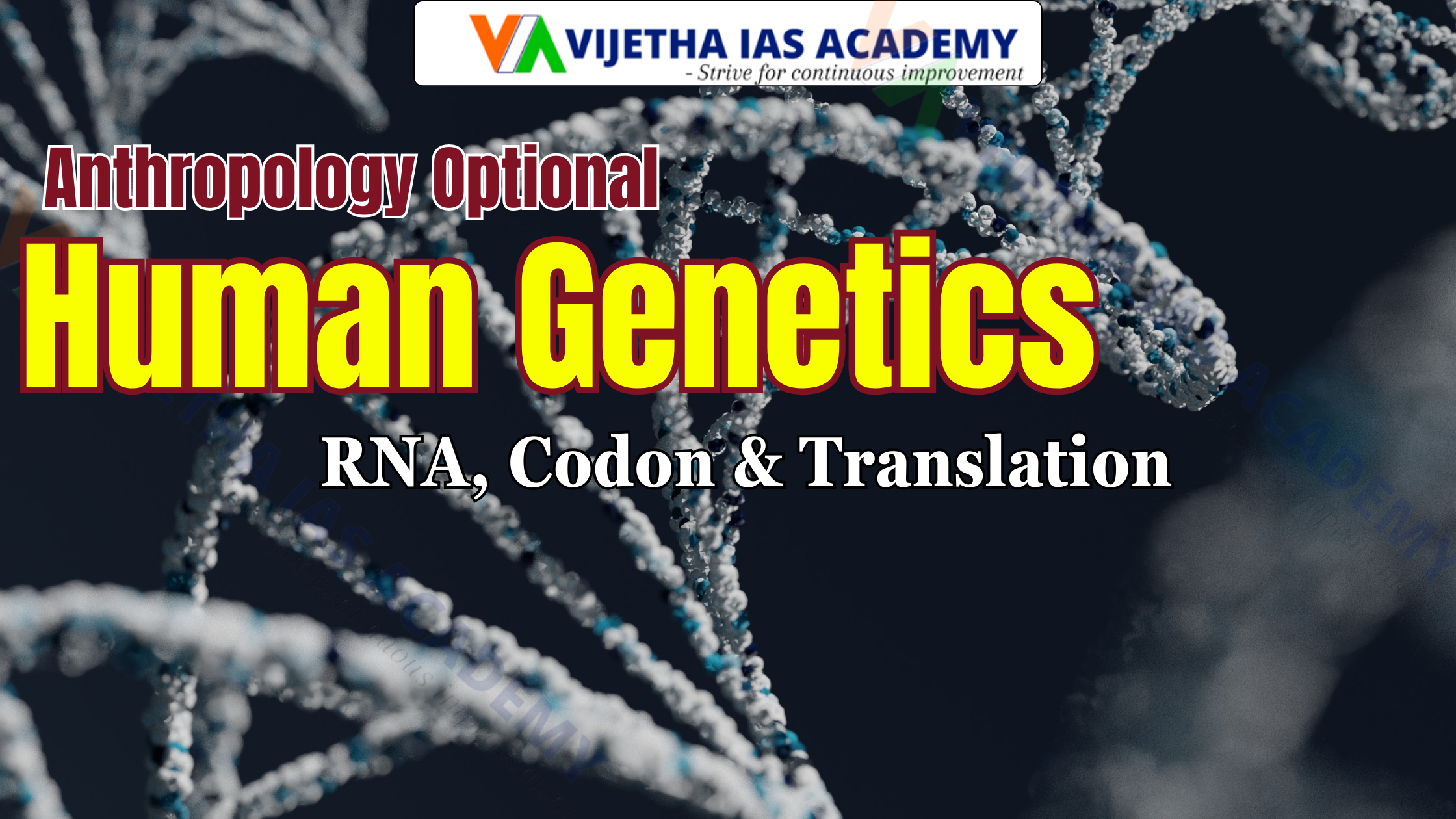 Human Genetics | RNA, Codon & Translation in Anthropology optional by N.P Kishore Sir