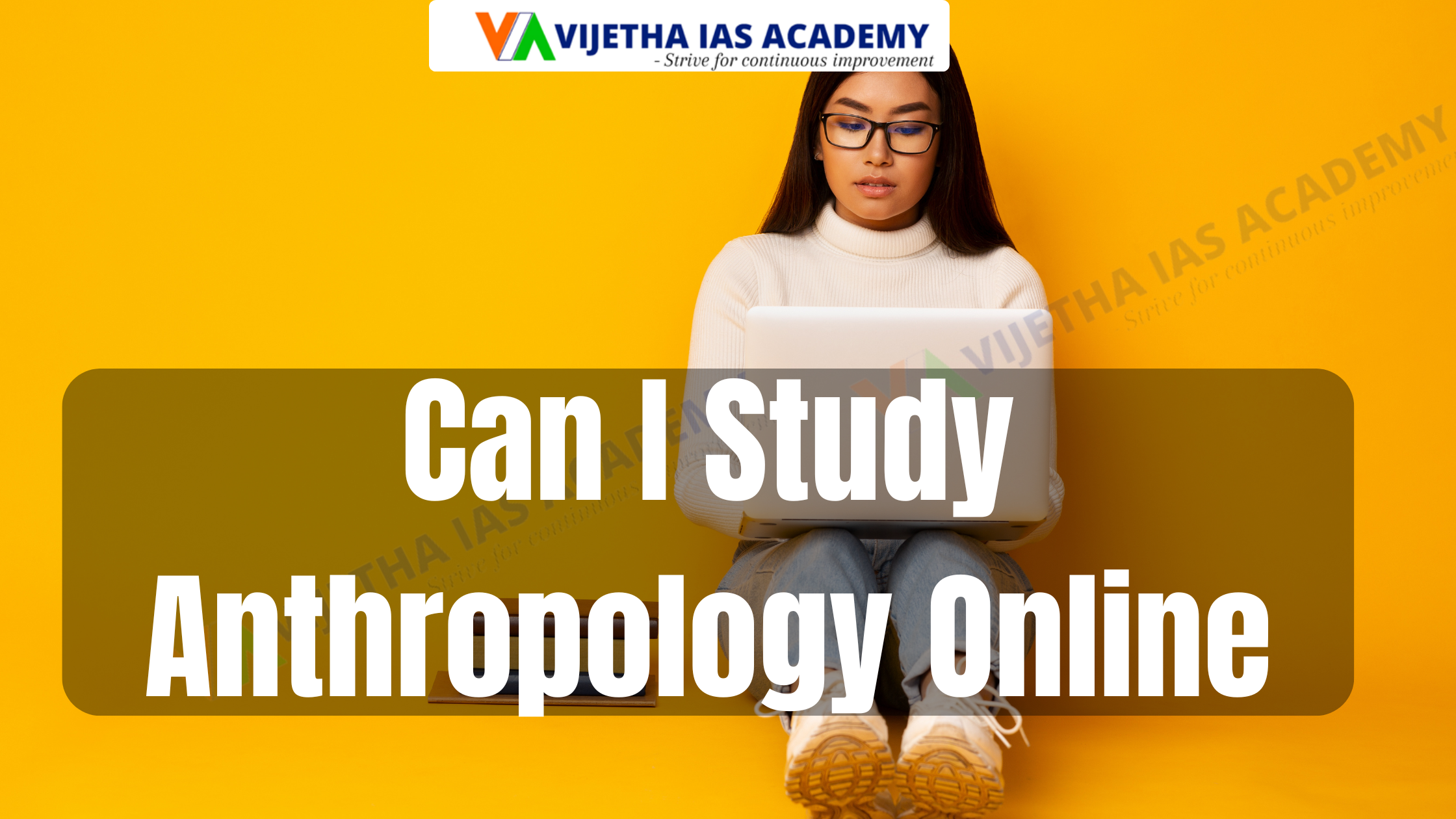 Can I Study Anthropology Online | vijetha IAS Academy