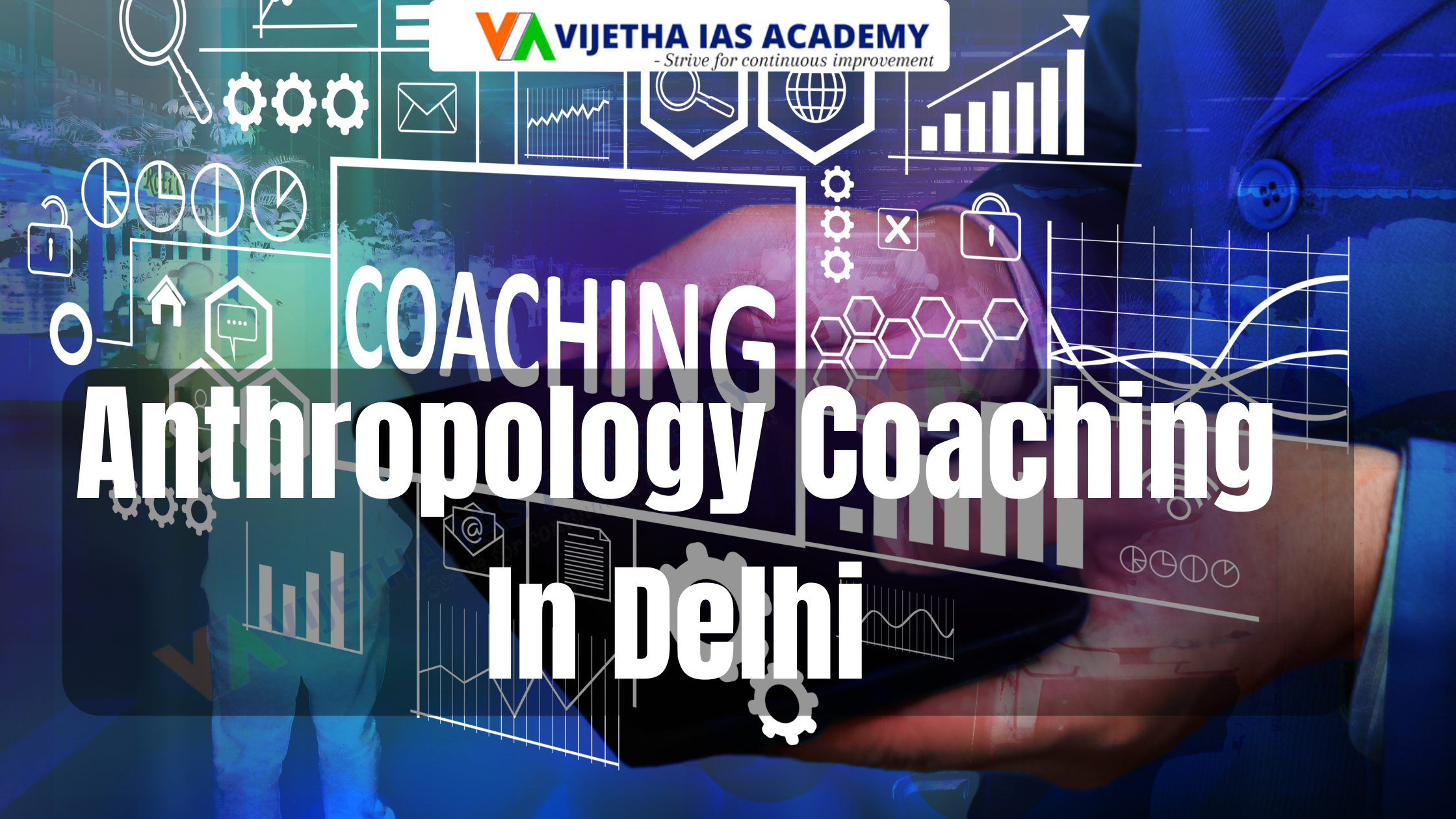 Anthropology Coaching In Delhi | Vijetha IAS Academy