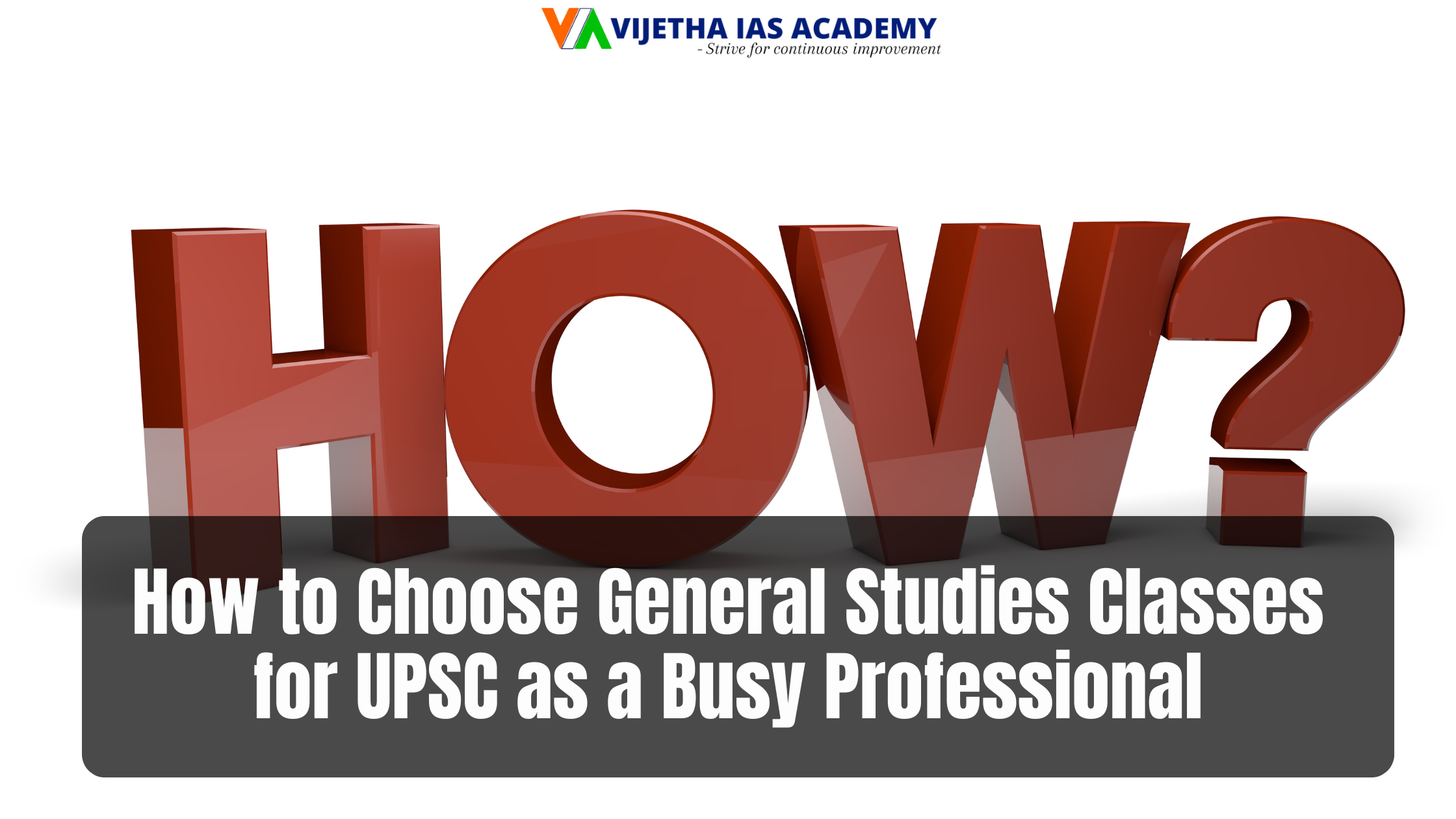 How to Choose General Studies Classes for UPSC as a Busy Professional