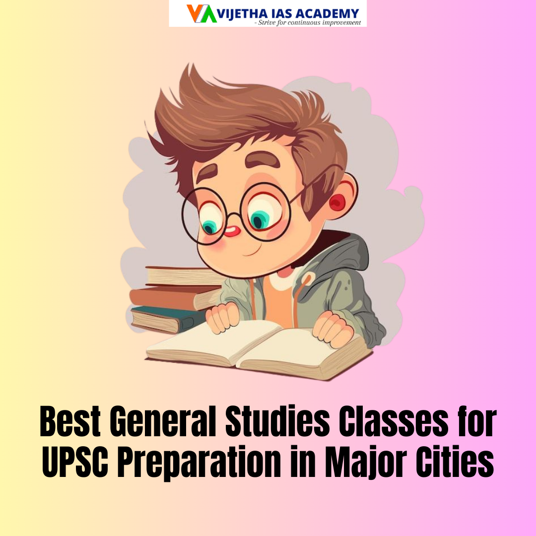 Best General Studies Classes for UPSC Preparation in Major Cities