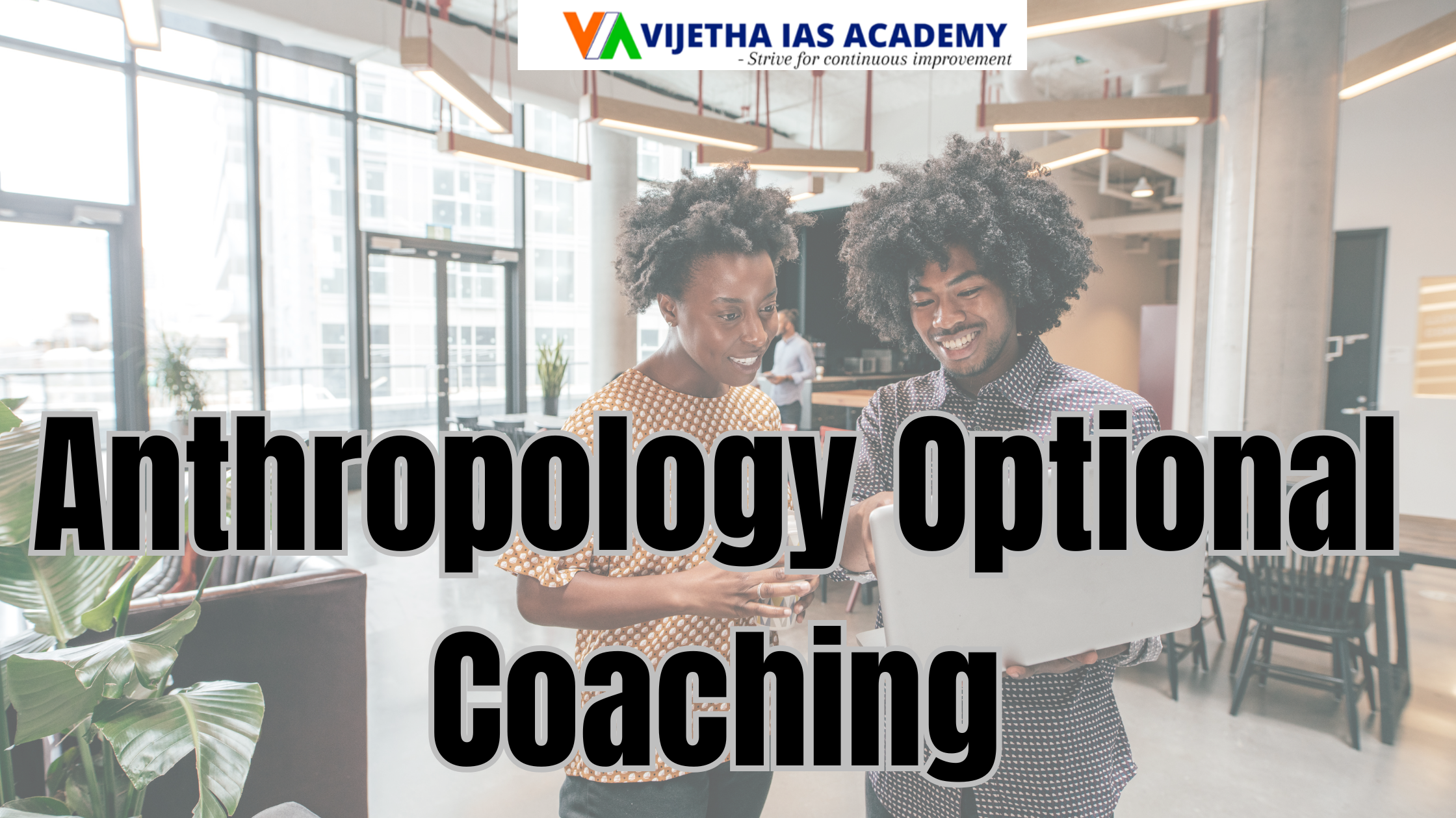 Anthropology Optional Coaching | A Gateway to UPSC Success