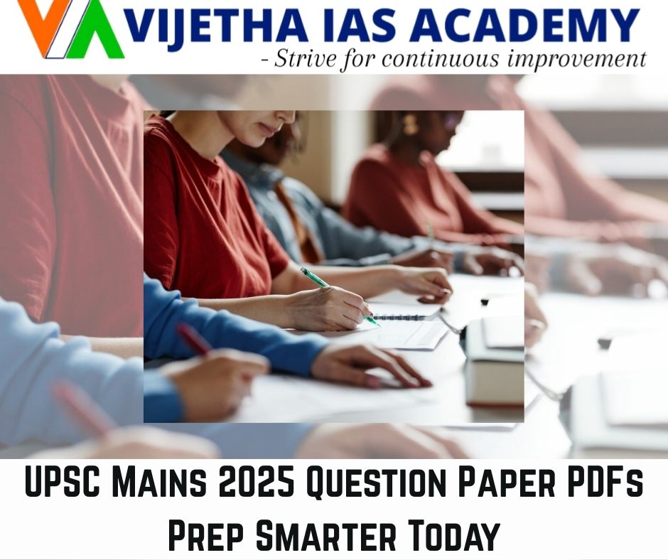 UPSC Mains 2025 Papers: Download Essay, GS & Optional PDFs with Analysis | Vijetha IAS Academy Delhi