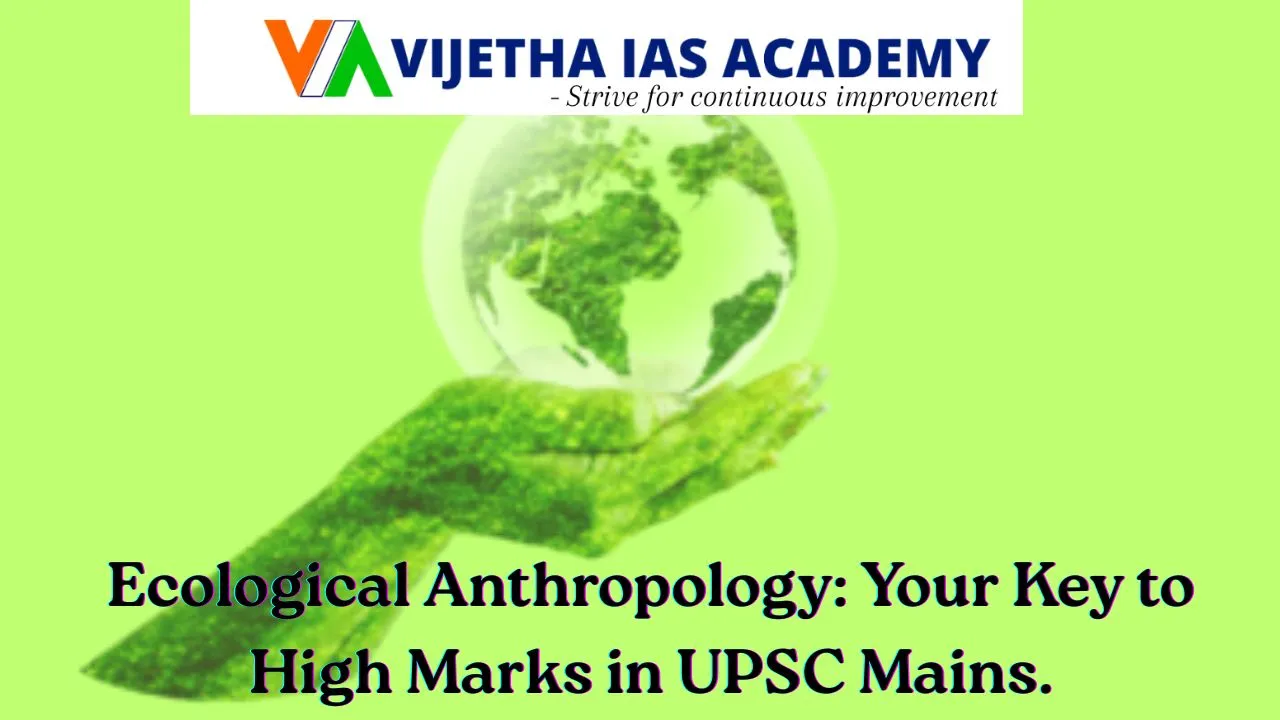 Ecological Anthropology – A Complete Guide for UPSC Anthropology