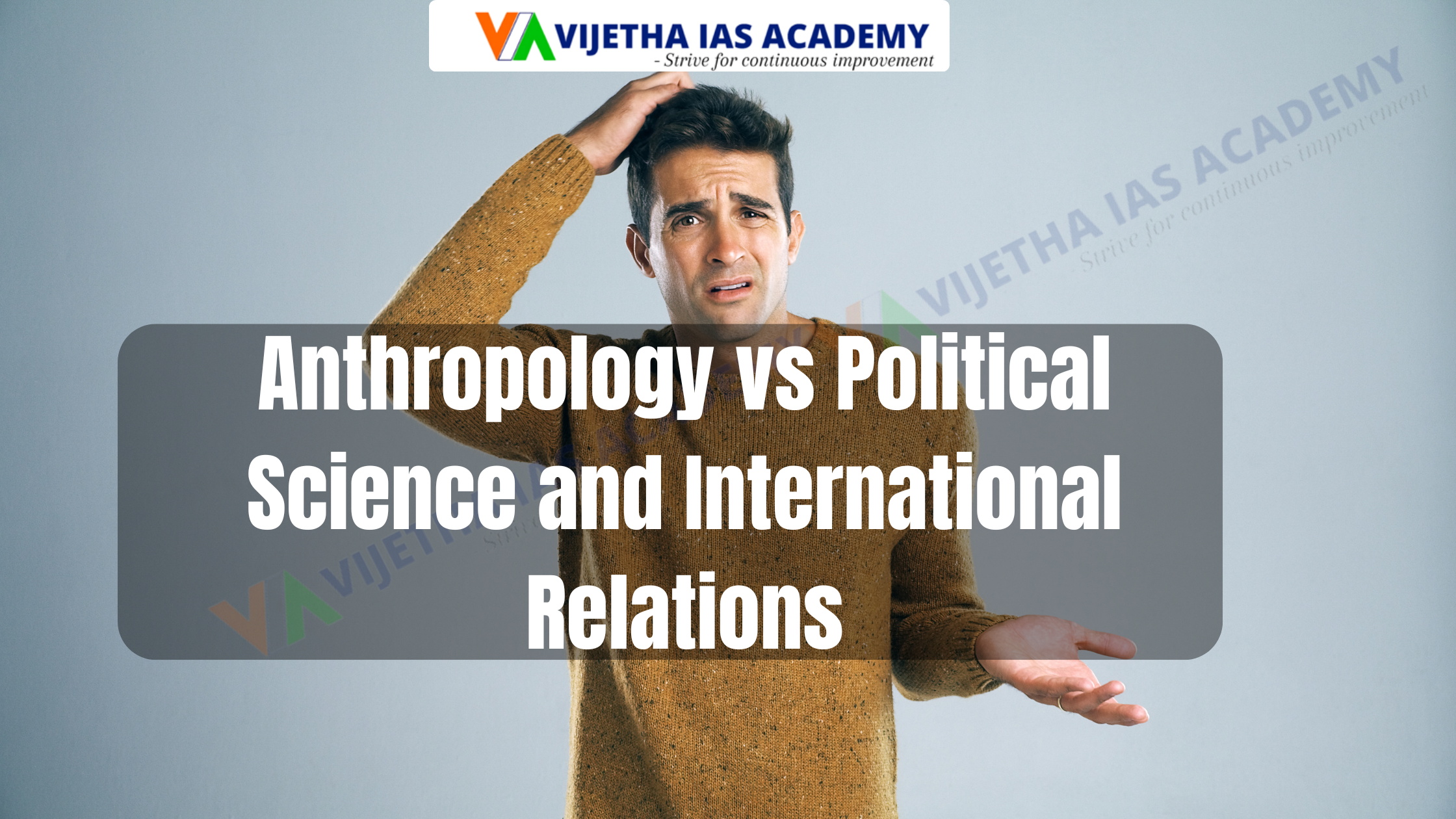 Anthropology vs Political Science and International Relations : Which Optional is Better?