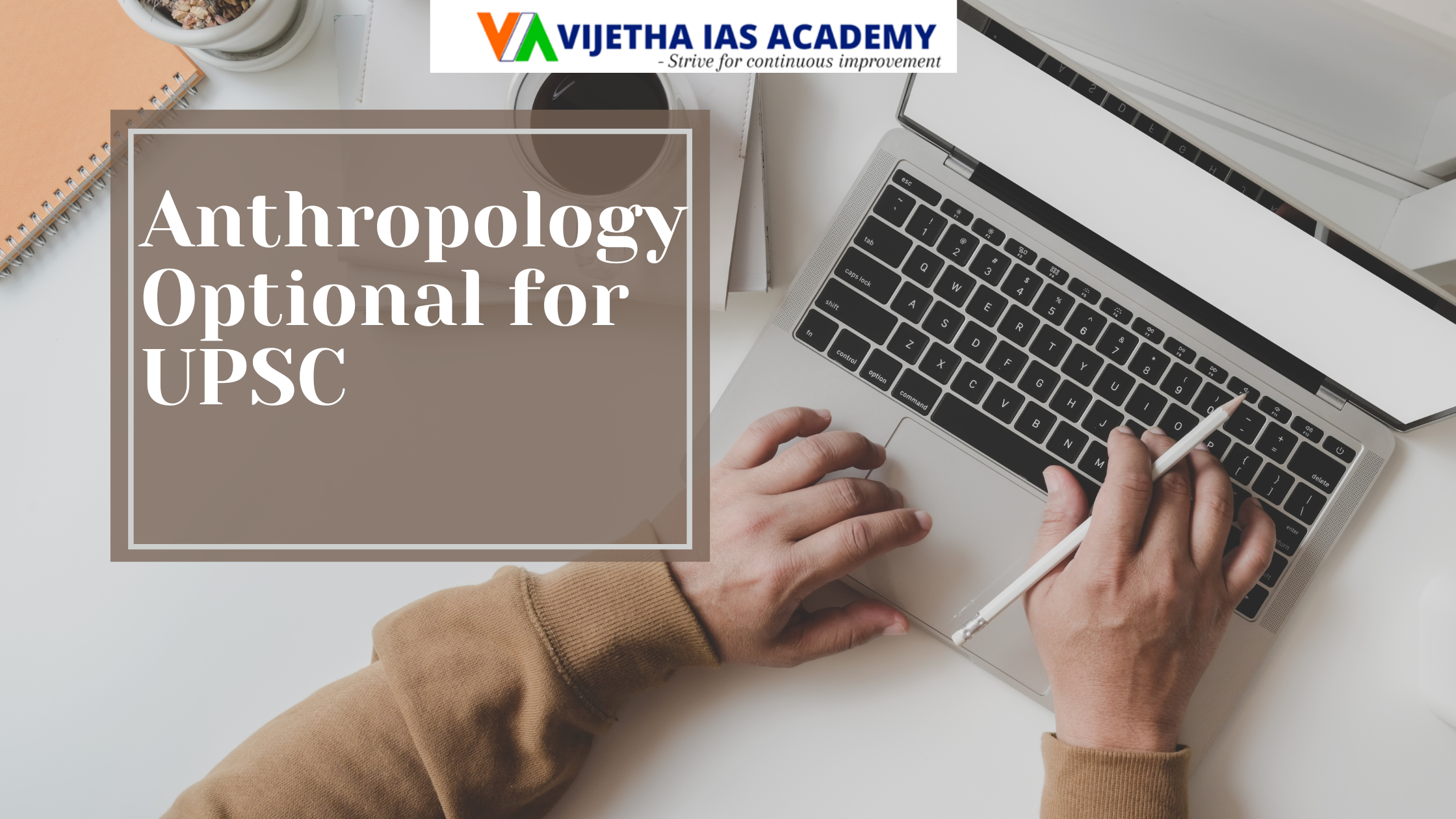 Anthropology Optional For UPSC | Top Anthropology IAS Coaching | Vijetha IAS Academy