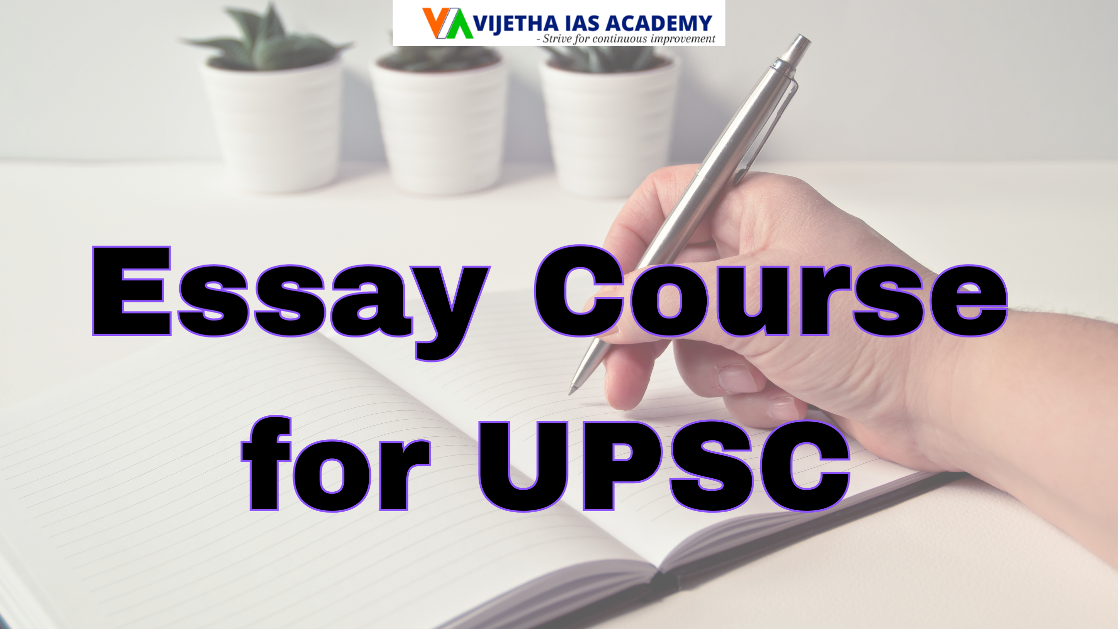 Essay Course for UPSC 2025/26 at Vijetha IAS Academy