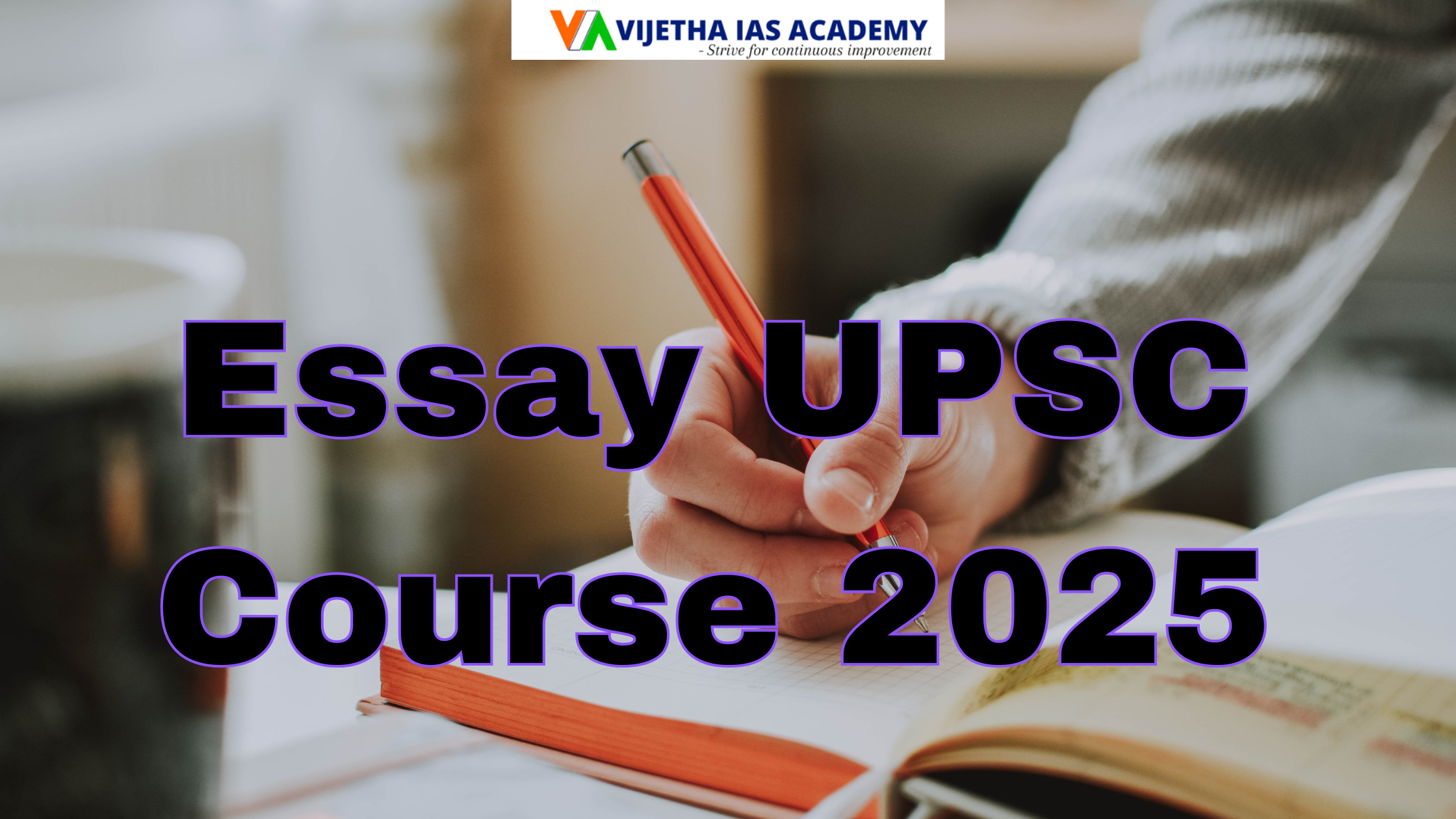 Essay UPSC Course 2025/26 at Vijetha IAS Academy