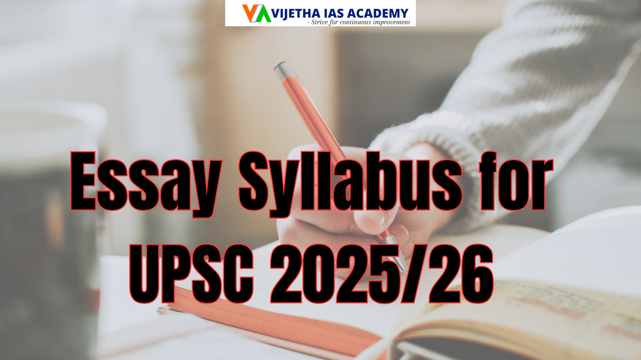 Essay Syllabus for UPSC 2025/26 at Vijetha IAS Academy