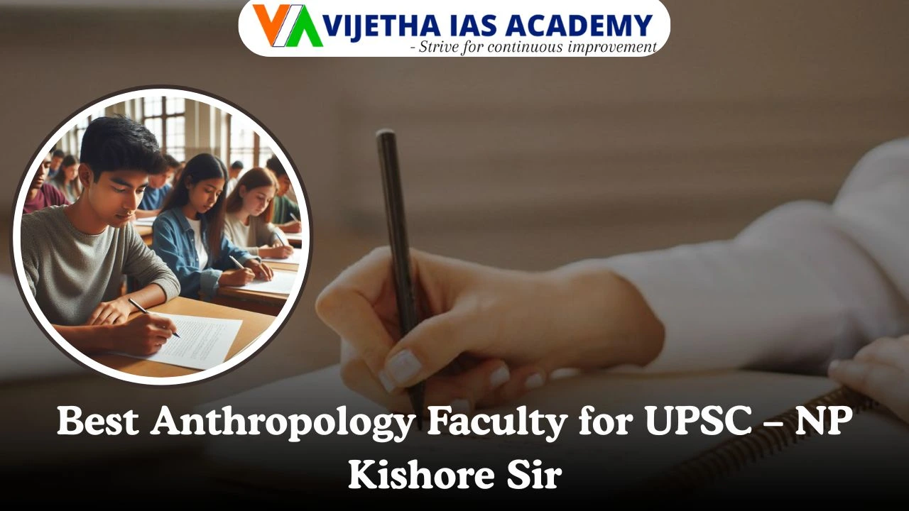 Best Anthropology Faculty for UPSC – NP Kishore Sir