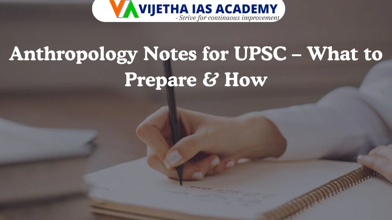 Anthropology Notes for UPSC – What to Prepare & How