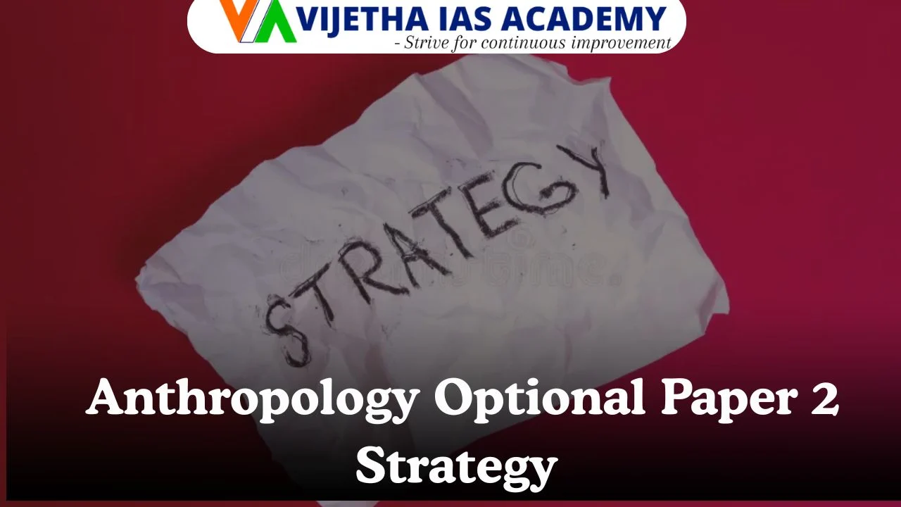 Anthropology Optional Paper 2 Strategy