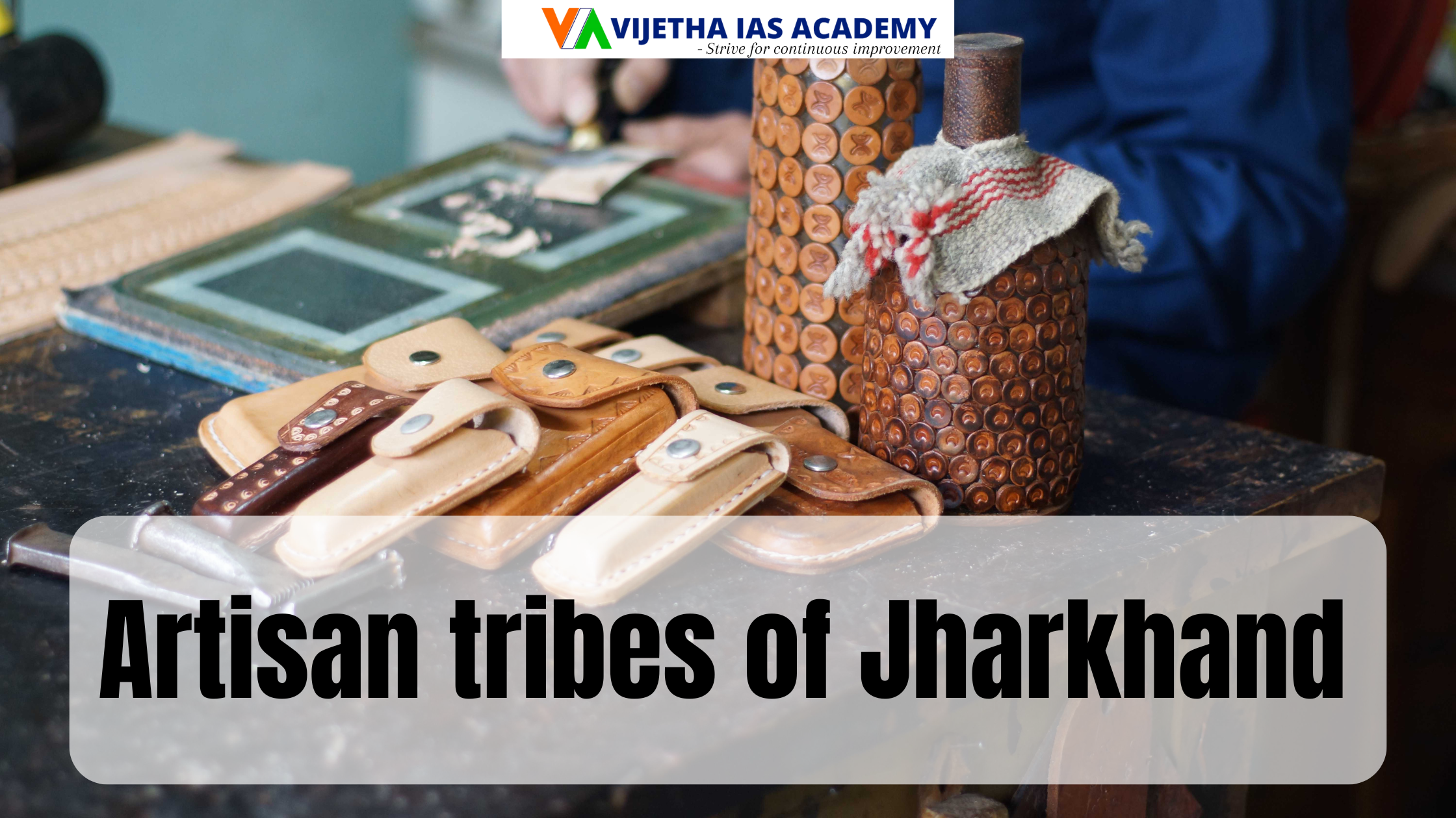Write notes on the Artisan tribes of Jharkhand about 150 words Anthropology Optional Paper CSE 2024
