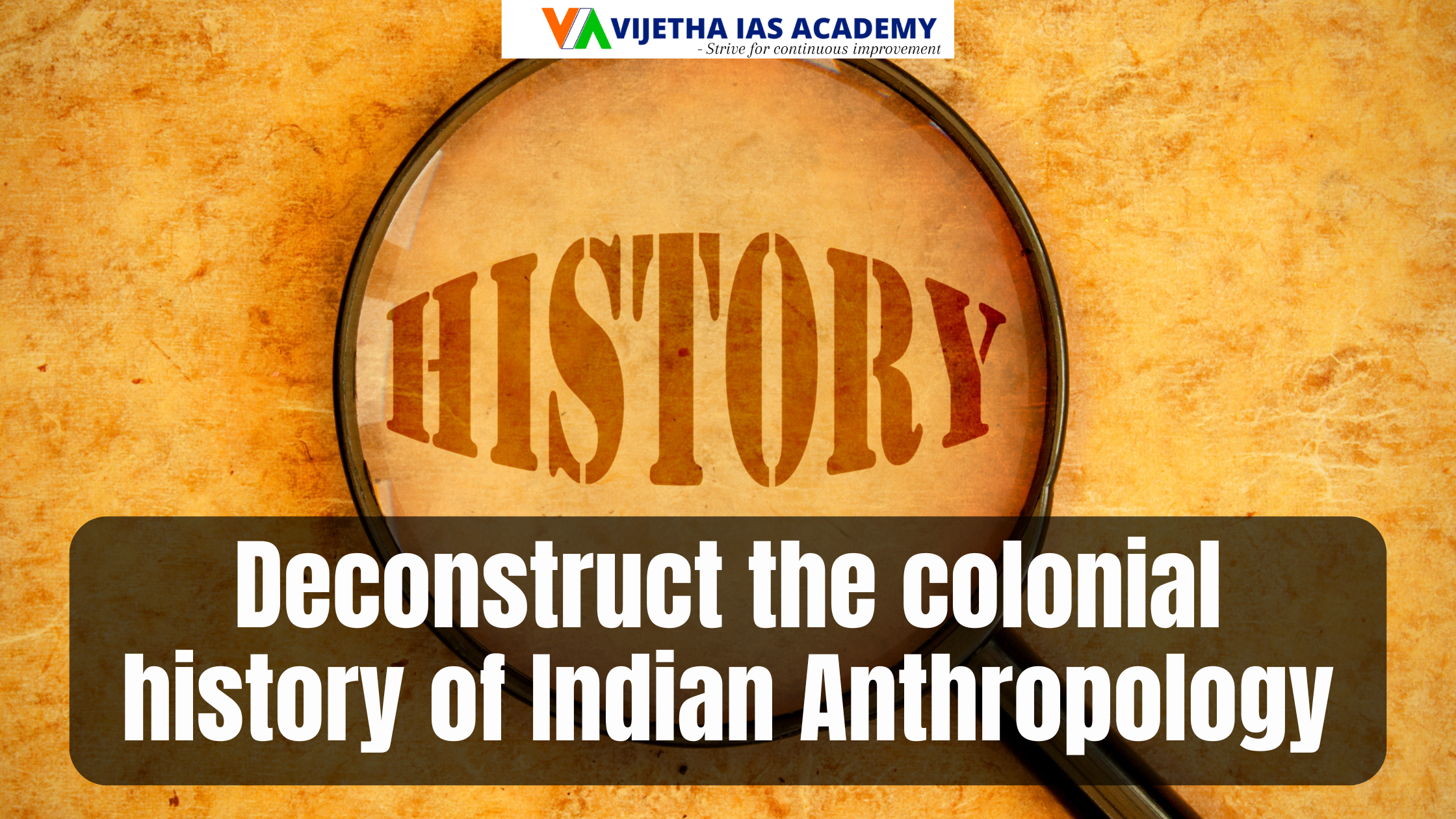 Deconstruct the colonial history of Indian Anthropology highlighting the critical role played by the Indian Anthropologists in sustaining its autonomy.| Anthropology Optional Paper CSE 2024