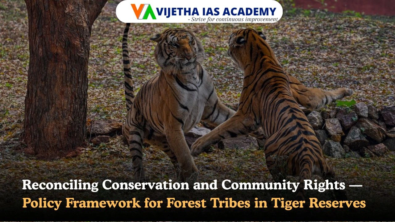Reconciling Conservation and Community Rights — Policy Framework for Forest Tribes in Tiger Reserves